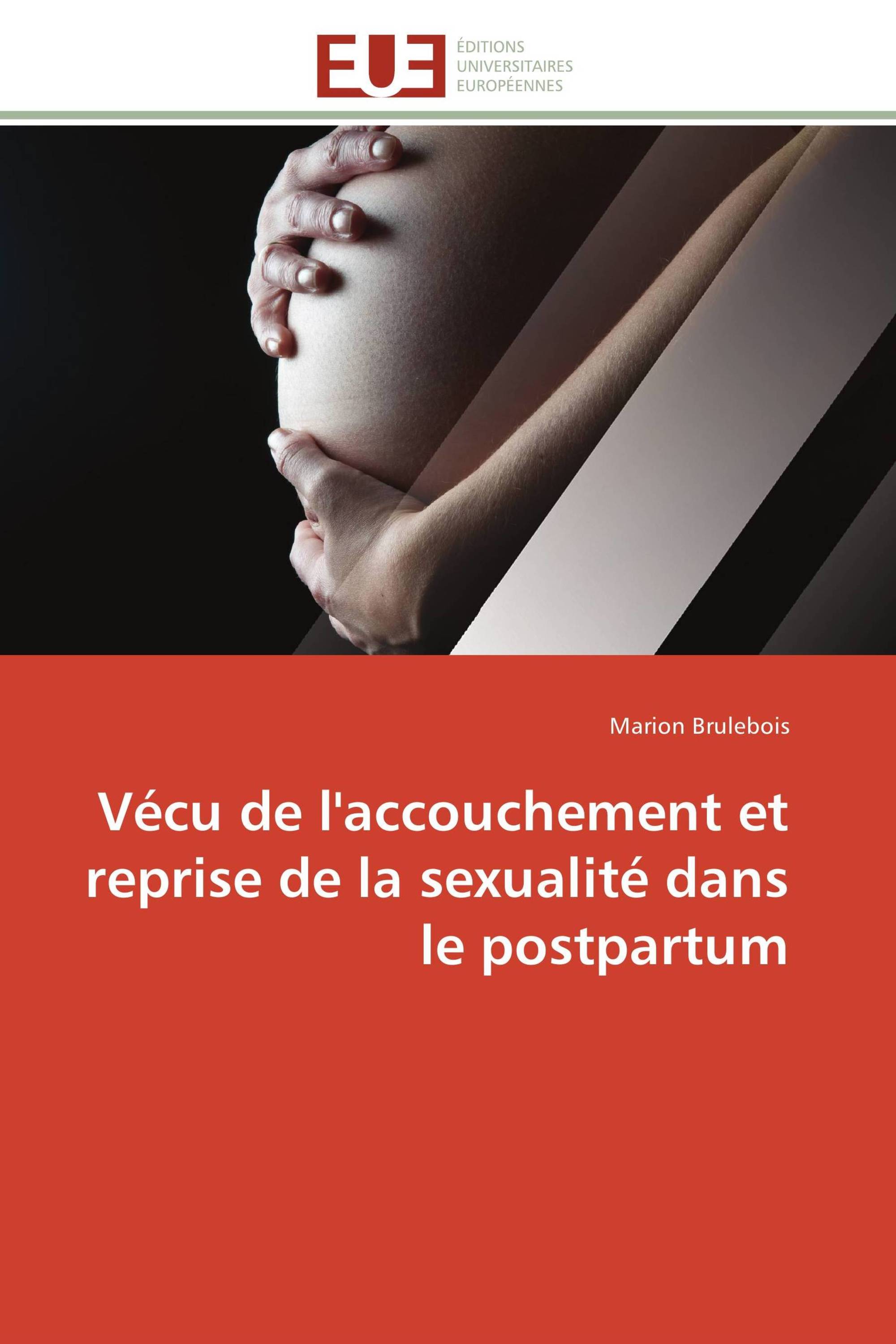 Vécu de l'accouchement et reprise de la sexualité dans le postpartum