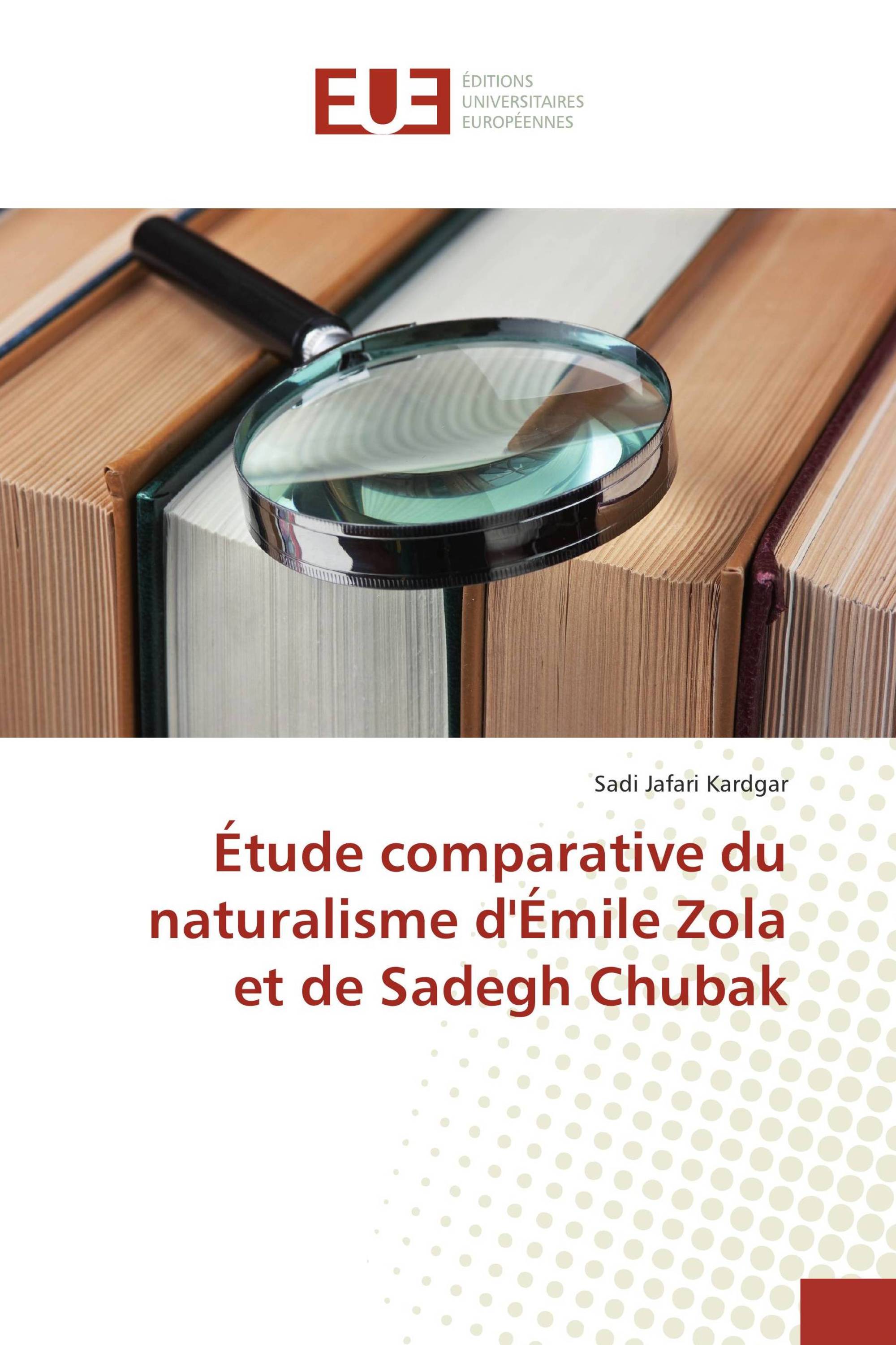 Étude comparative du naturalisme d'Émile Zola et de Sadegh Chubak