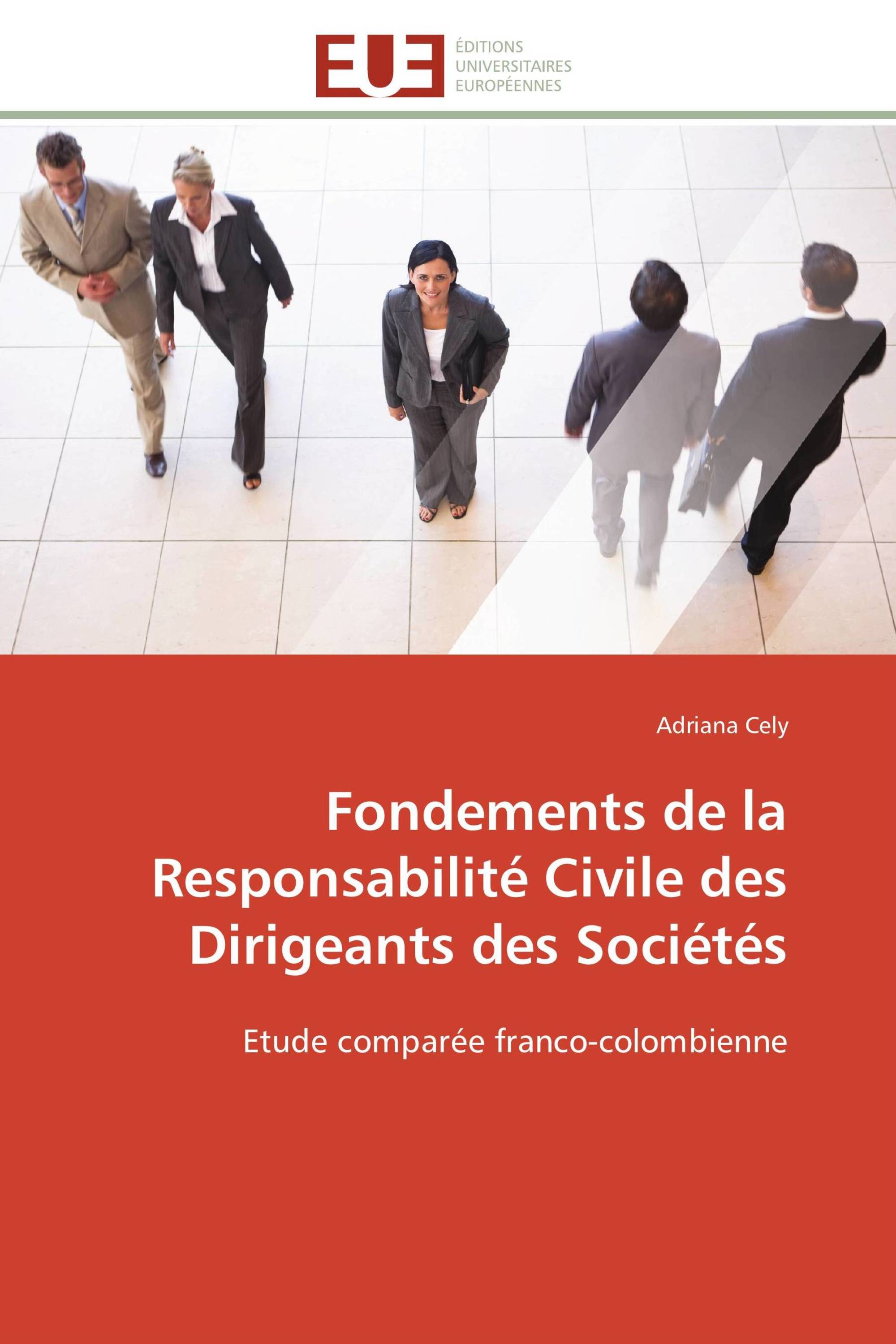 Fondements de la Responsabilité Civile des Dirigeants des Sociétés