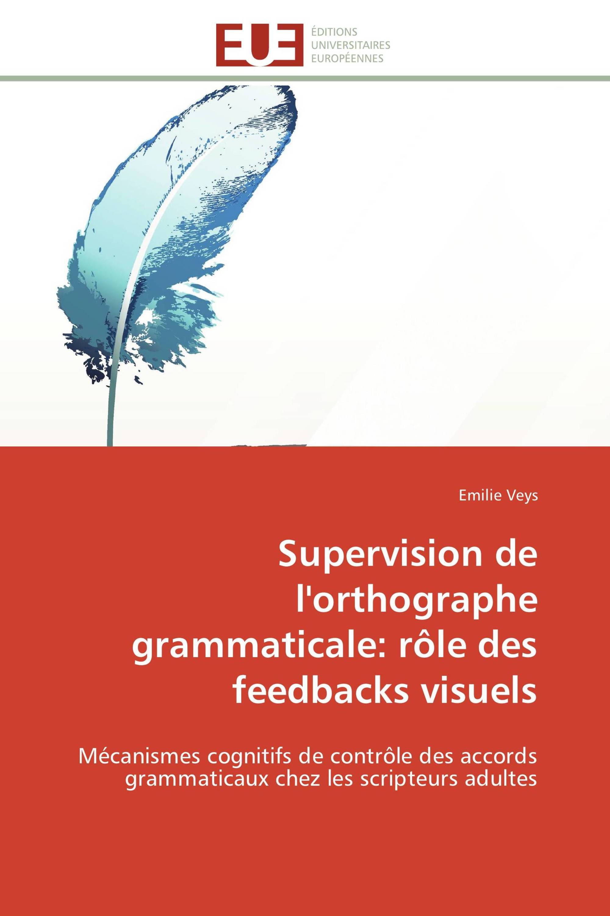 Supervision de l'orthographe grammaticale: rôle des feedbacks visuels