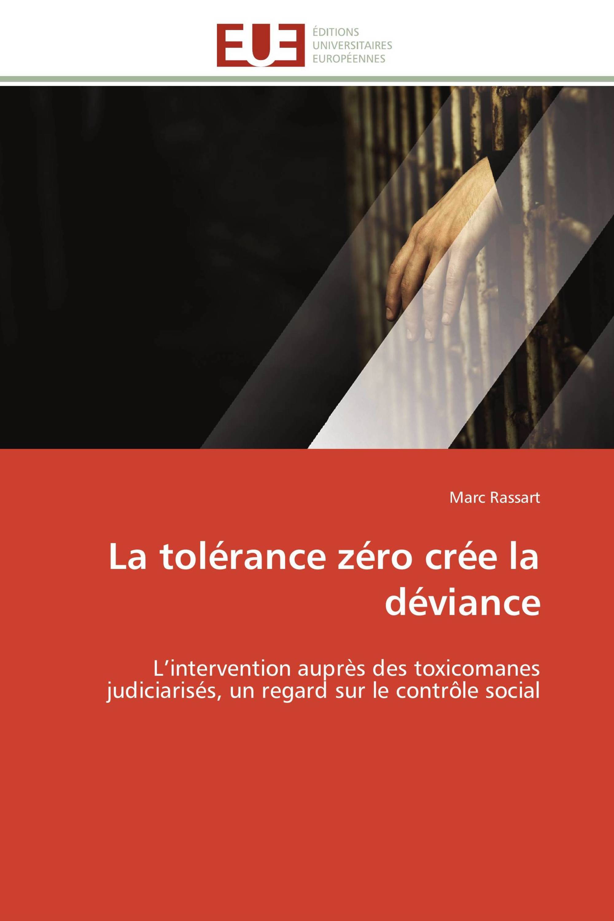 La tolérance zéro crée la déviance