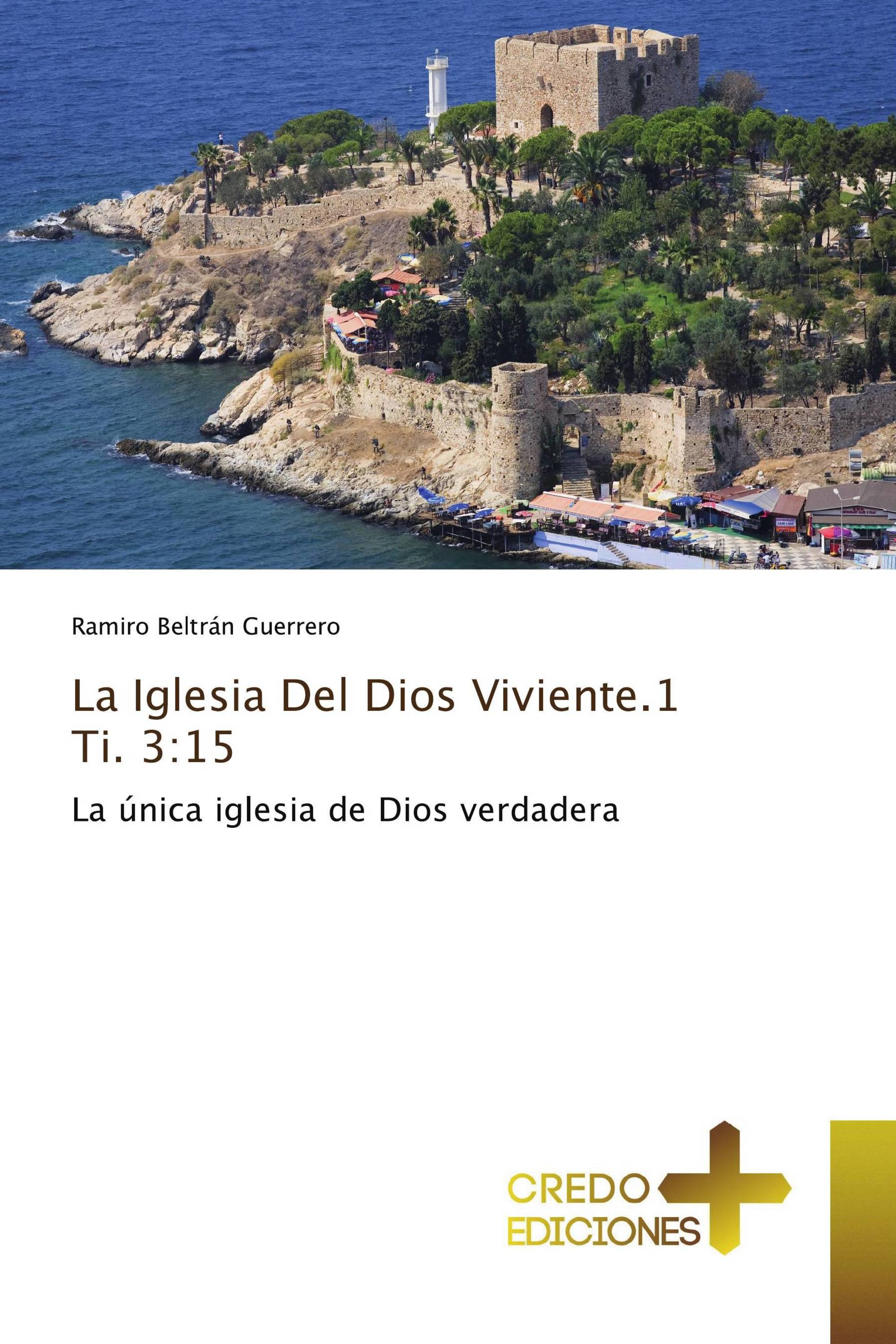 La Iglesia Del Dios Viviente.1 Ti. 3:15