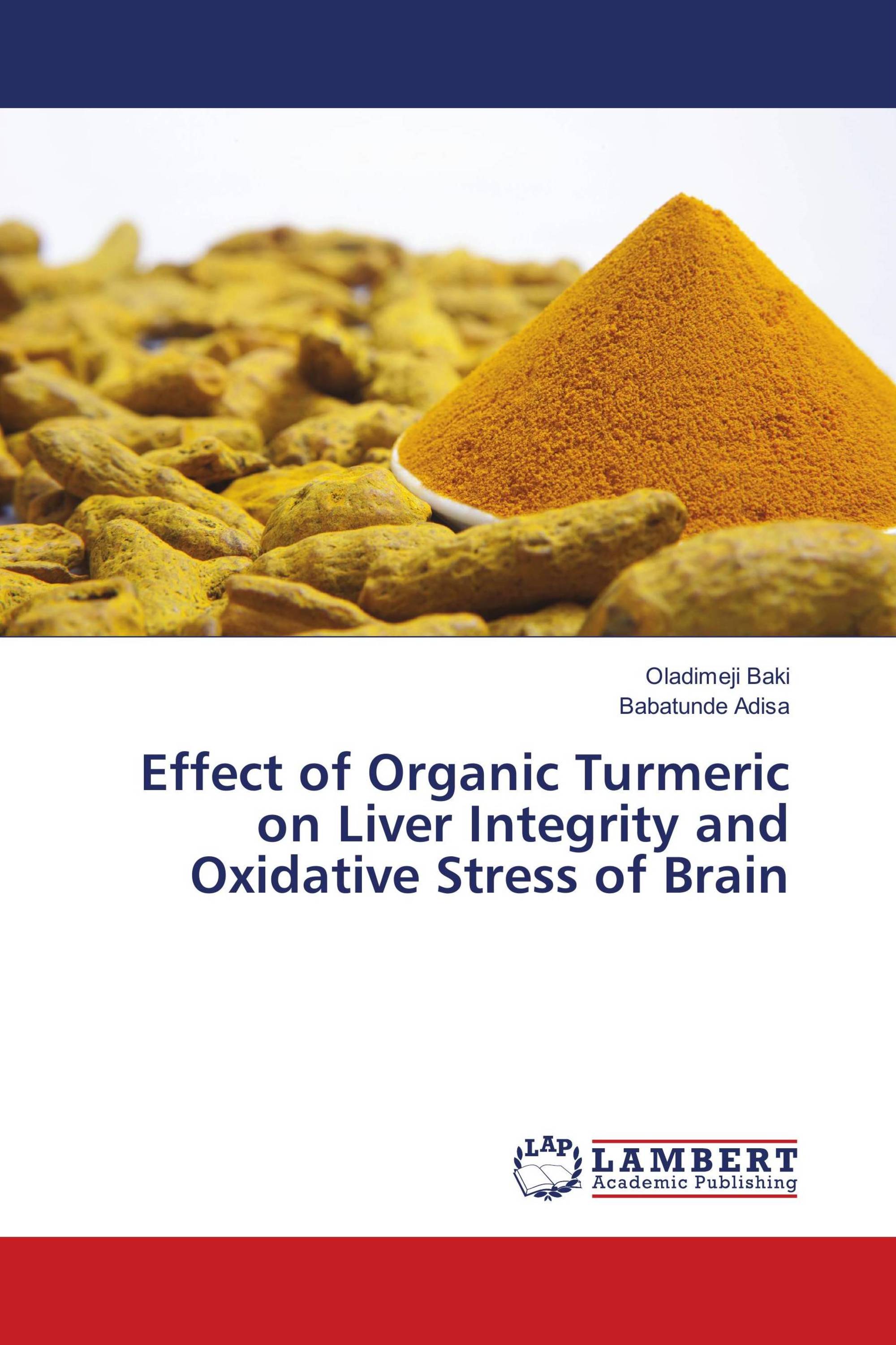 Effect of Organic Turmeric on Liver Integrity and Oxidative Stress of Brain