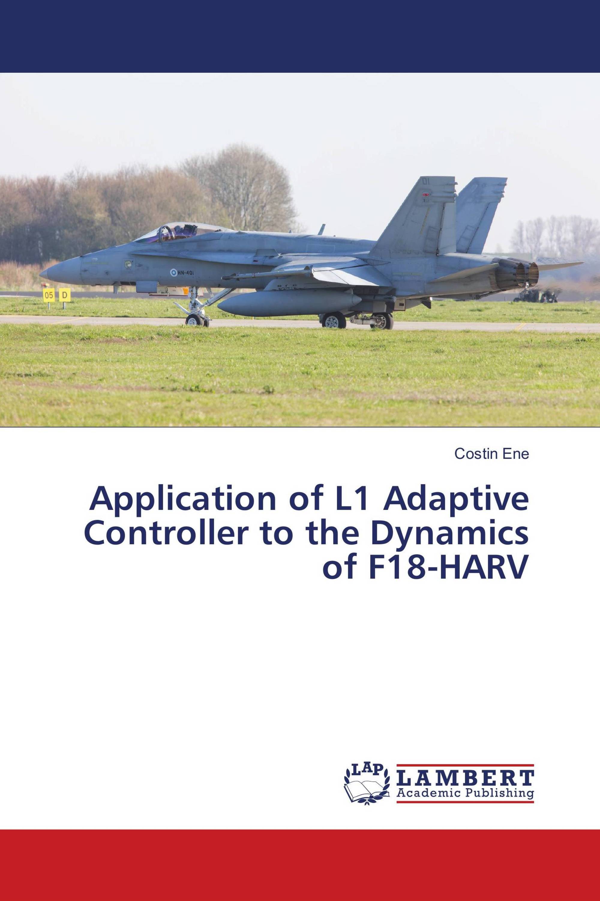Application Of L1 Adaptive Controller To The Dynamics Of F18 Harv 978 613 4 1