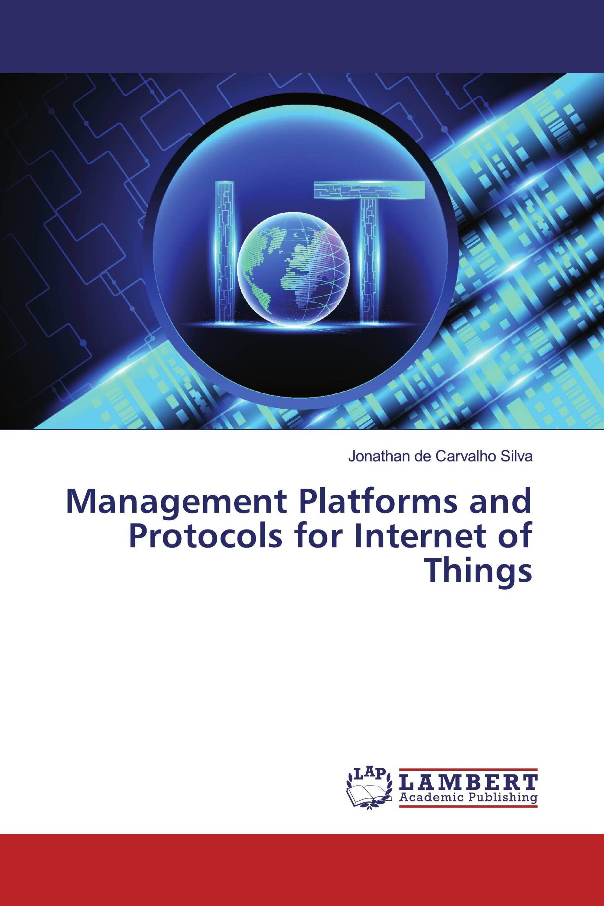 Management Platforms and Protocols for Internet of Things