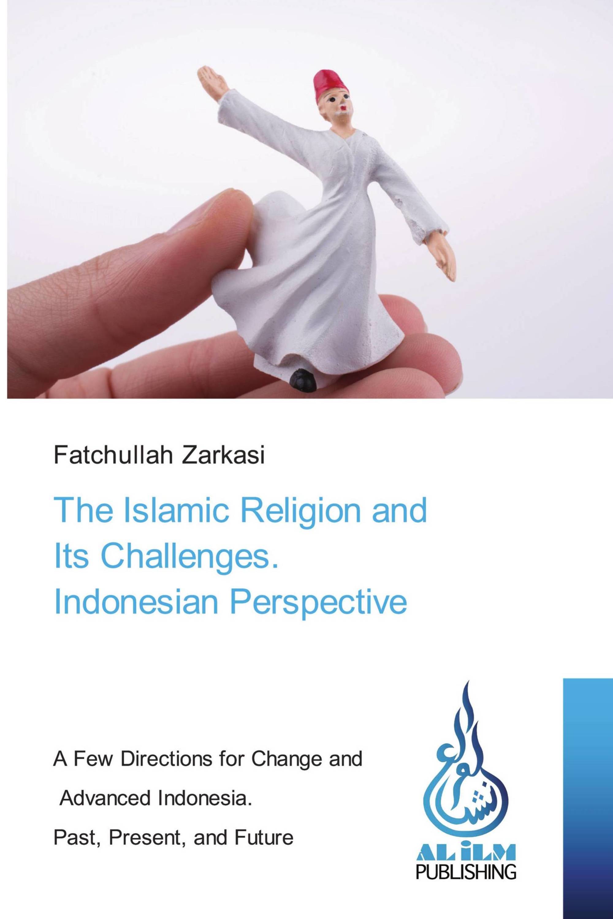 The Islamic Religion and Its Challenges. Indonesian Perspective