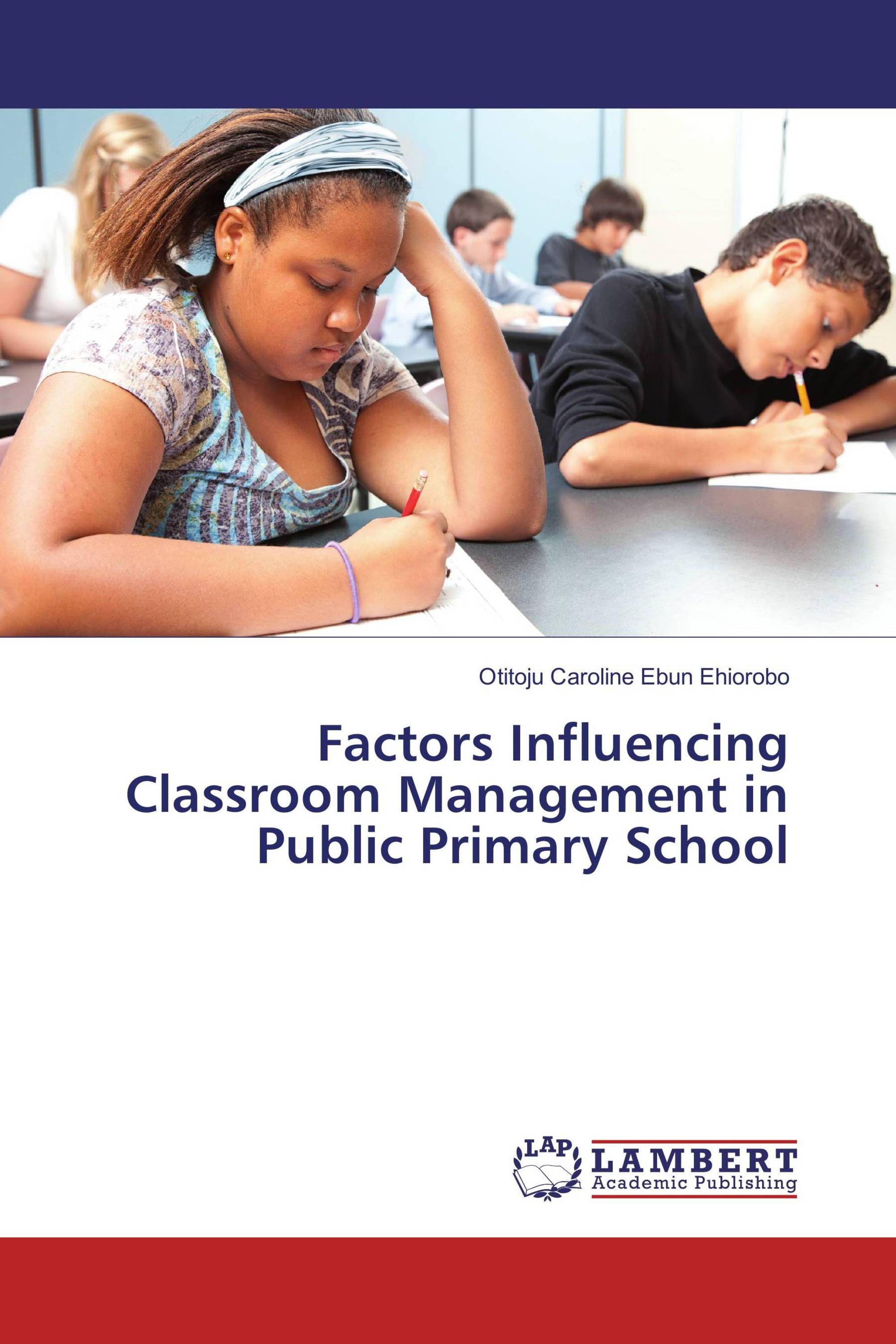 Factors Influencing Classroom Management in Public Primary School / 978