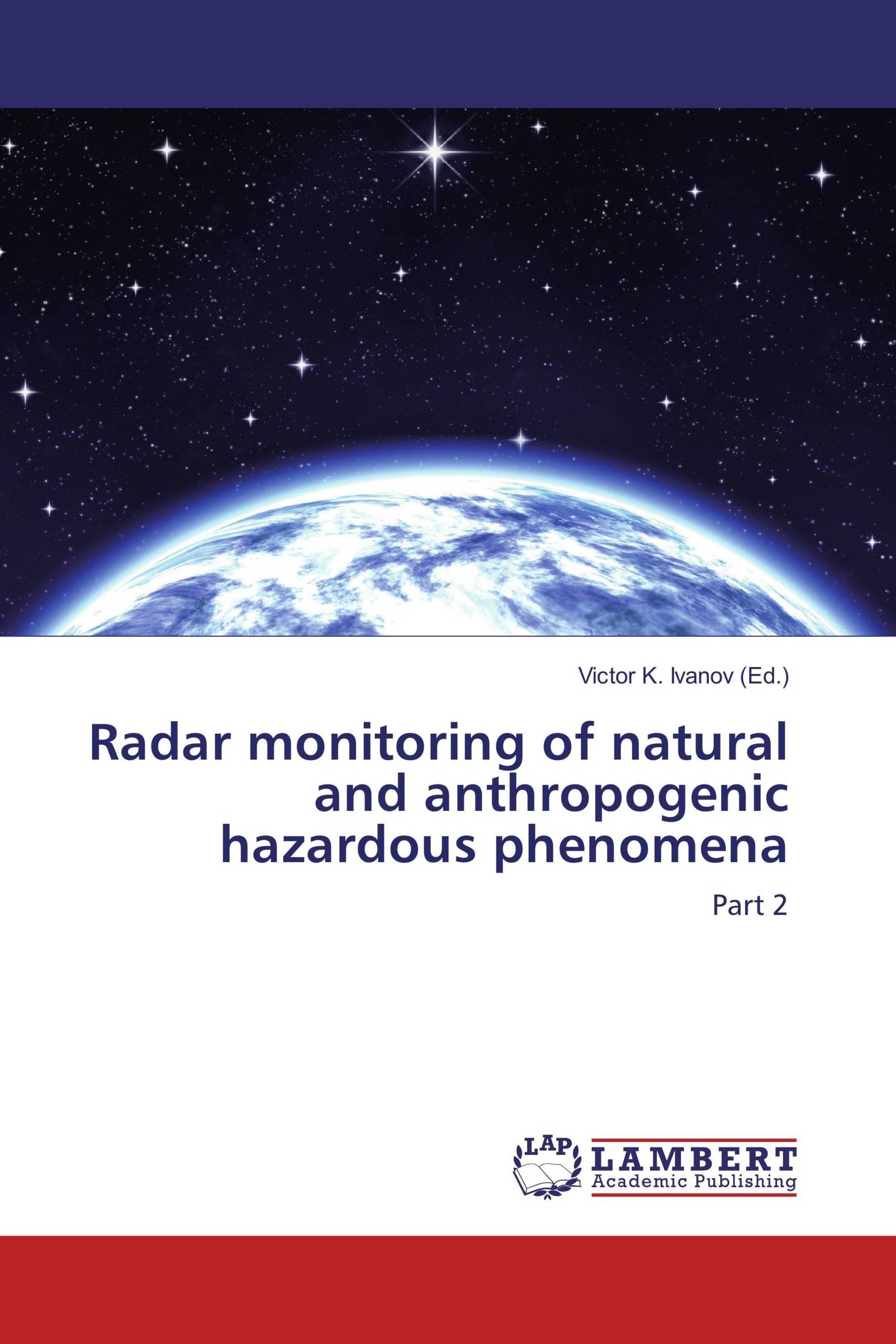 Radar monitoring of natural and anthropogenic hazardous phenomena