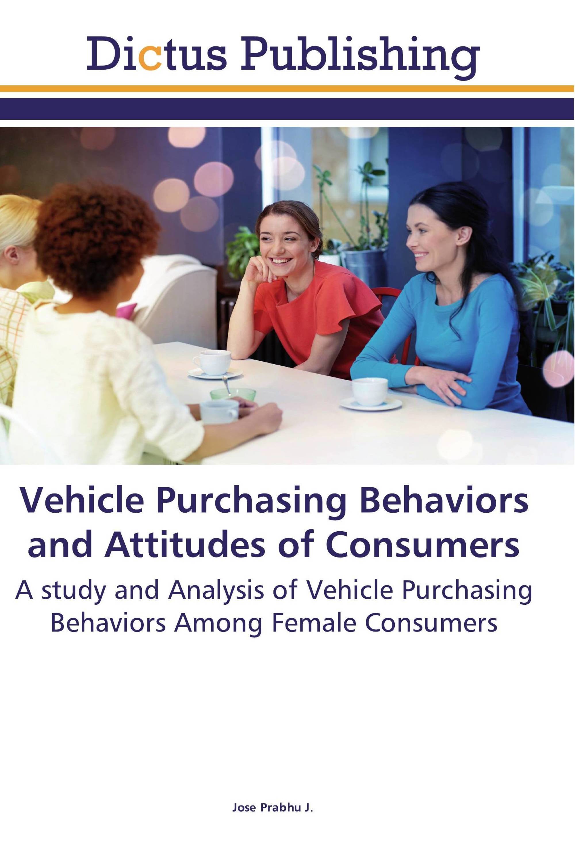 Vehicle Purchasing Behaviors and Attitudes of Consumers