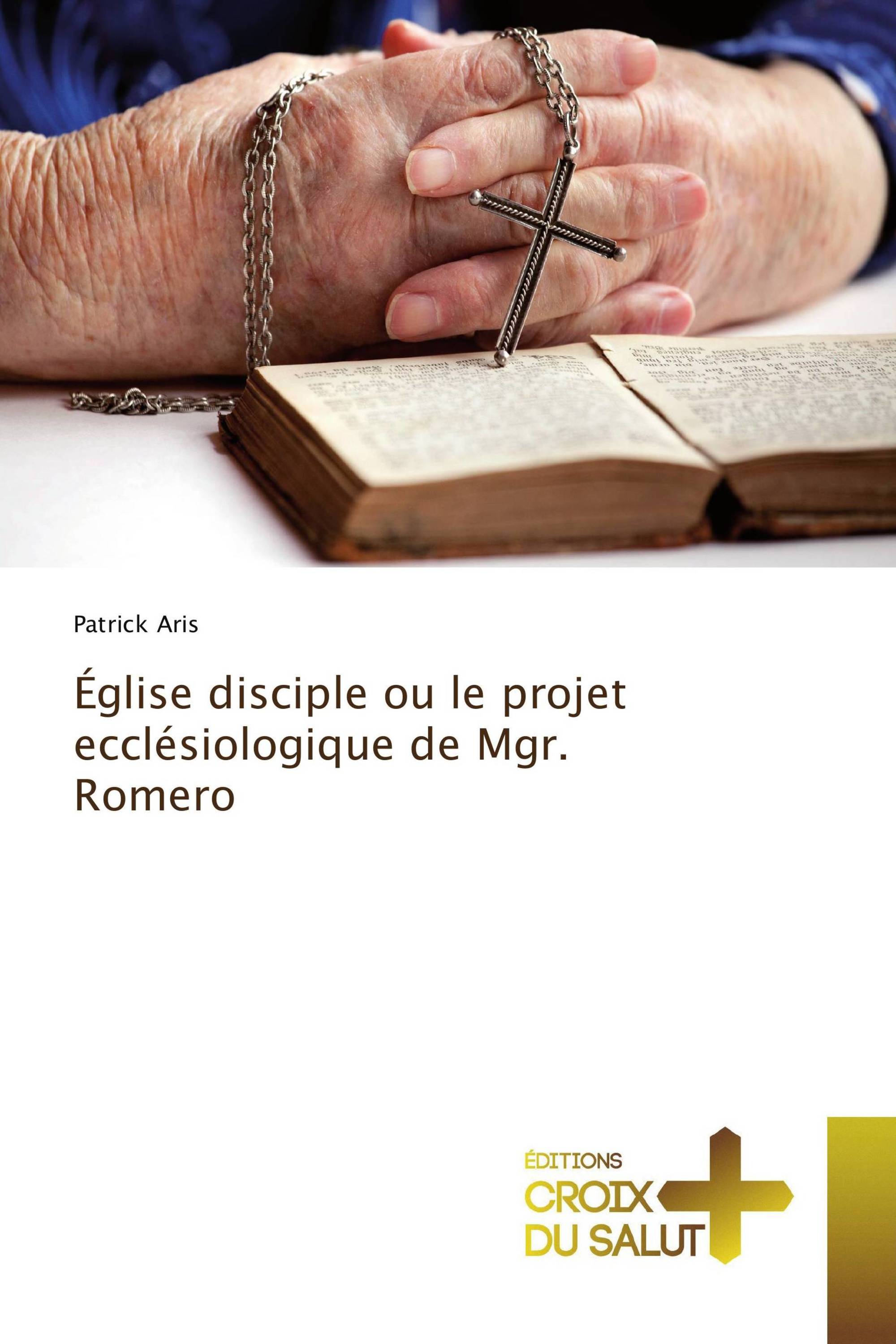 Église disciple ou le projet ecclésiologique de Mgr. Romero