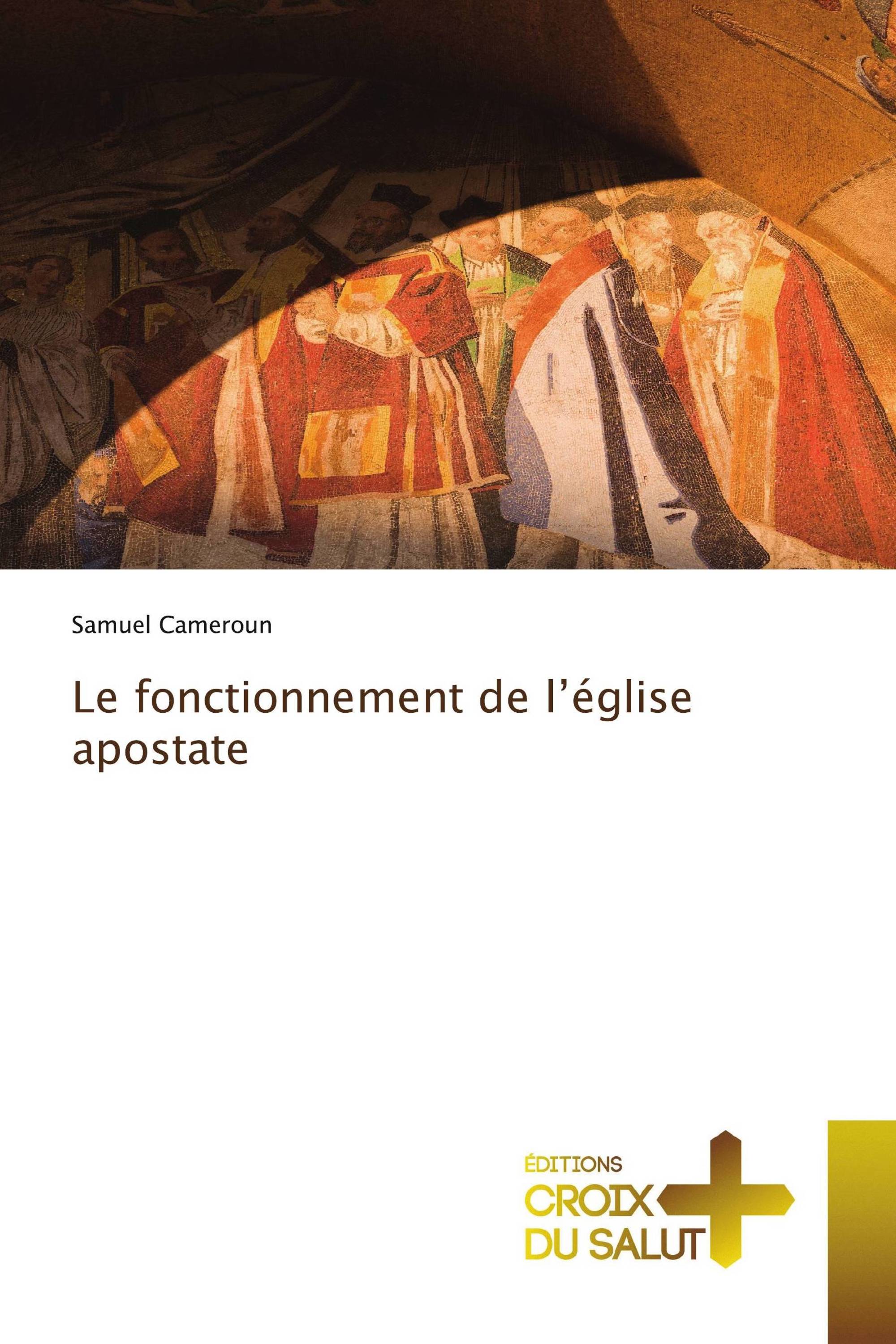 Le fonctionnement de l’église apostate