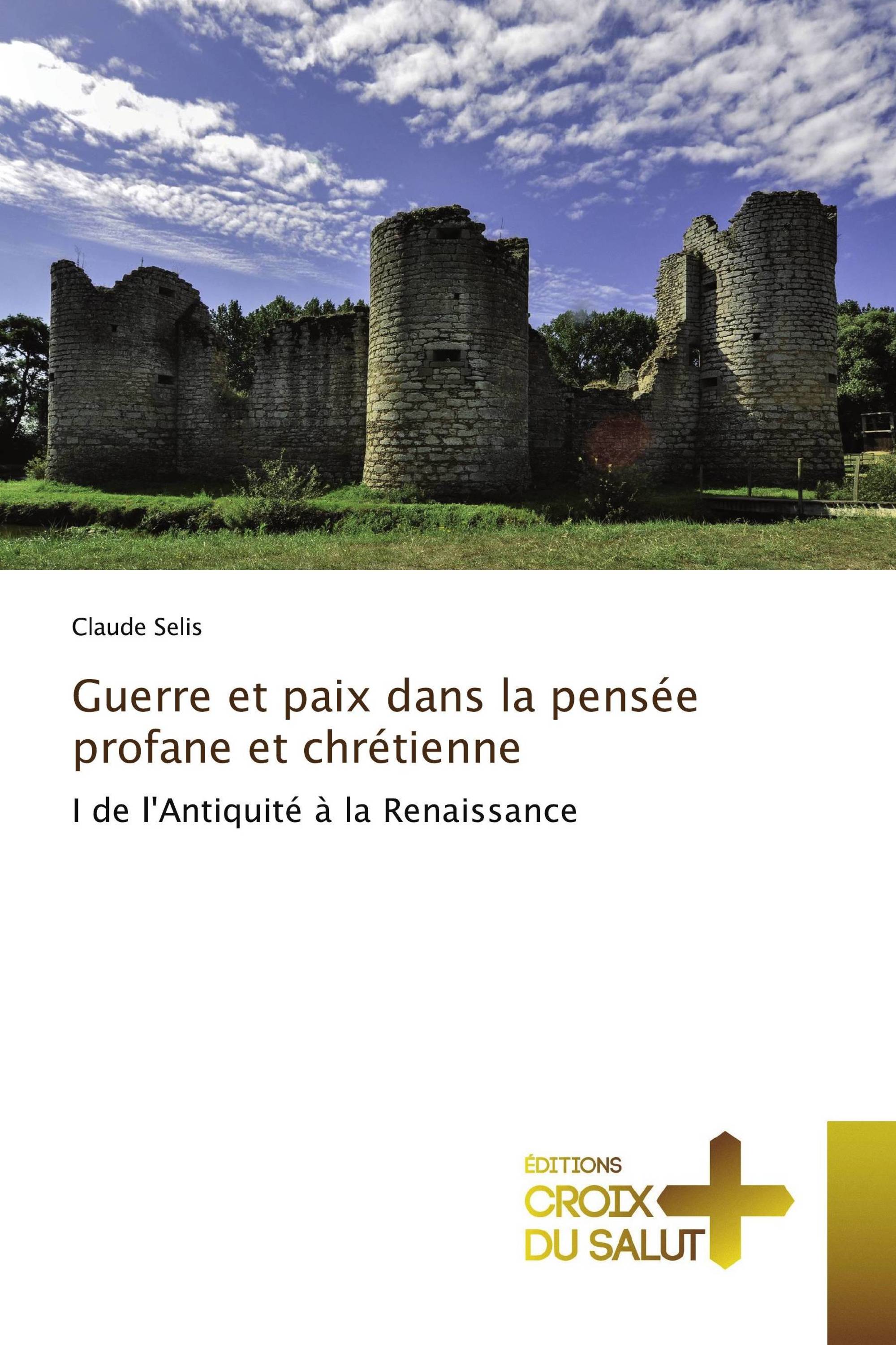 Guerre et paix dans la pensée profane et chrétienne