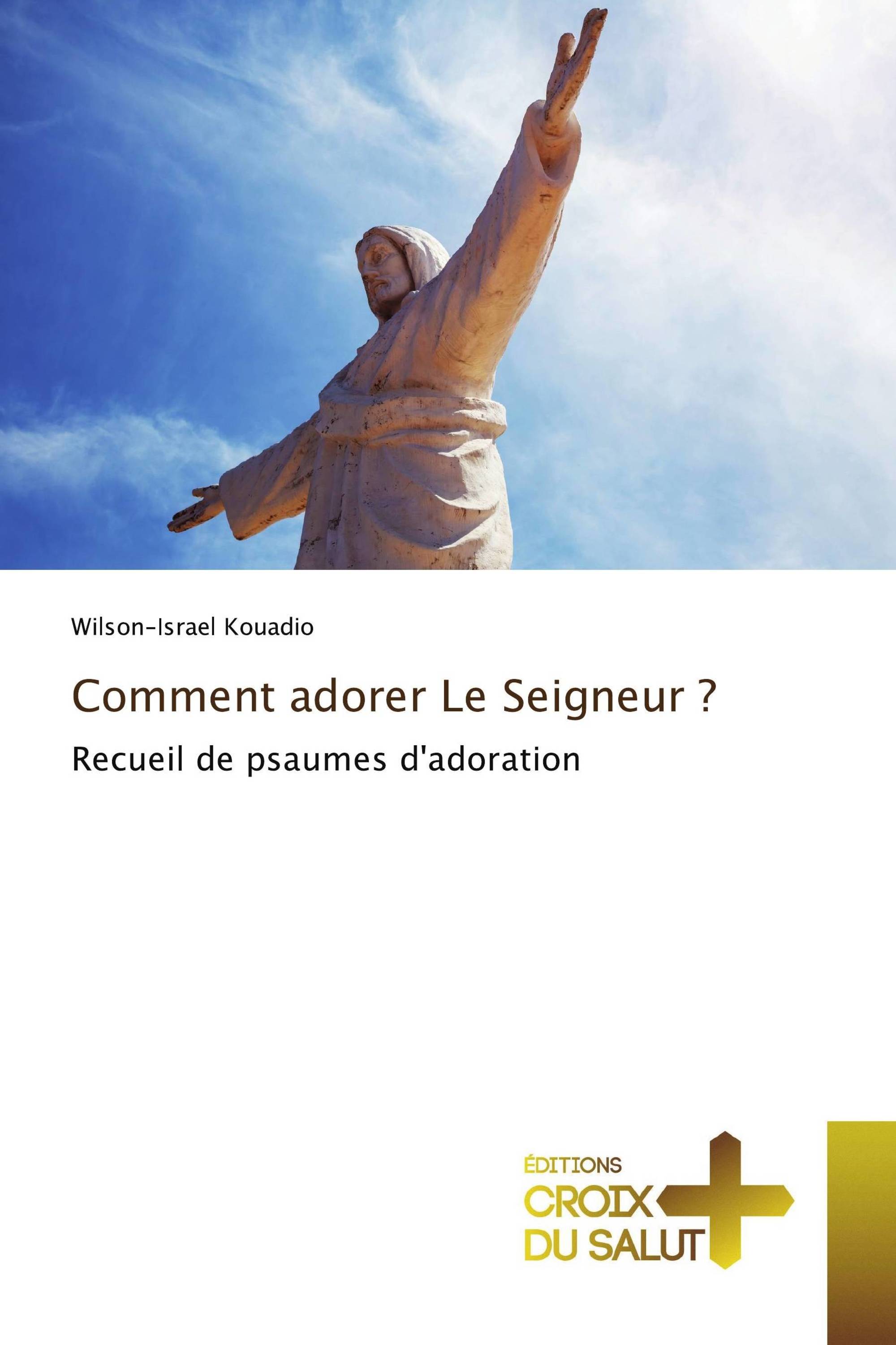 Comment adorer Le Seigneur ?