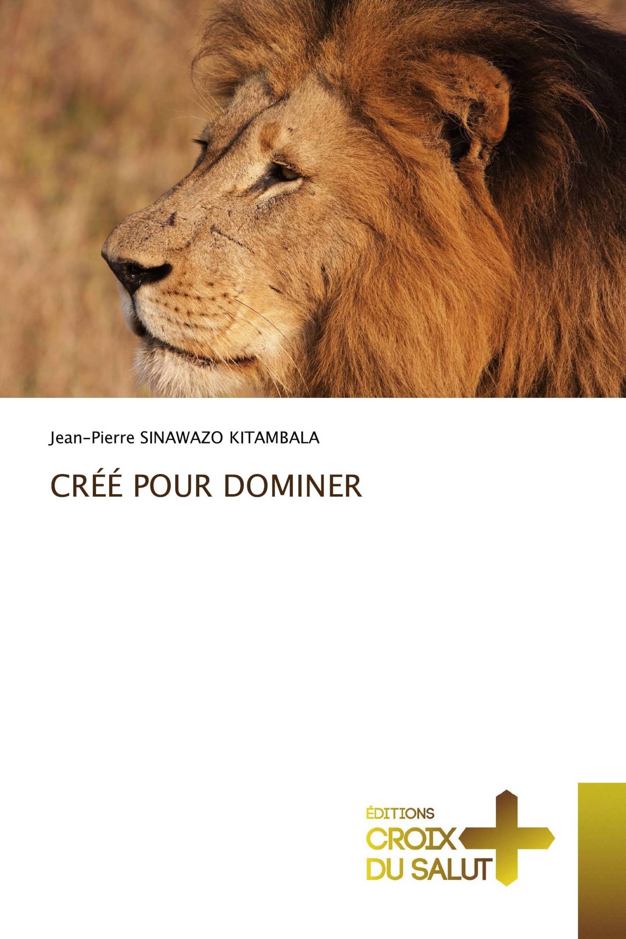 CRÉÉ POUR DOMINER