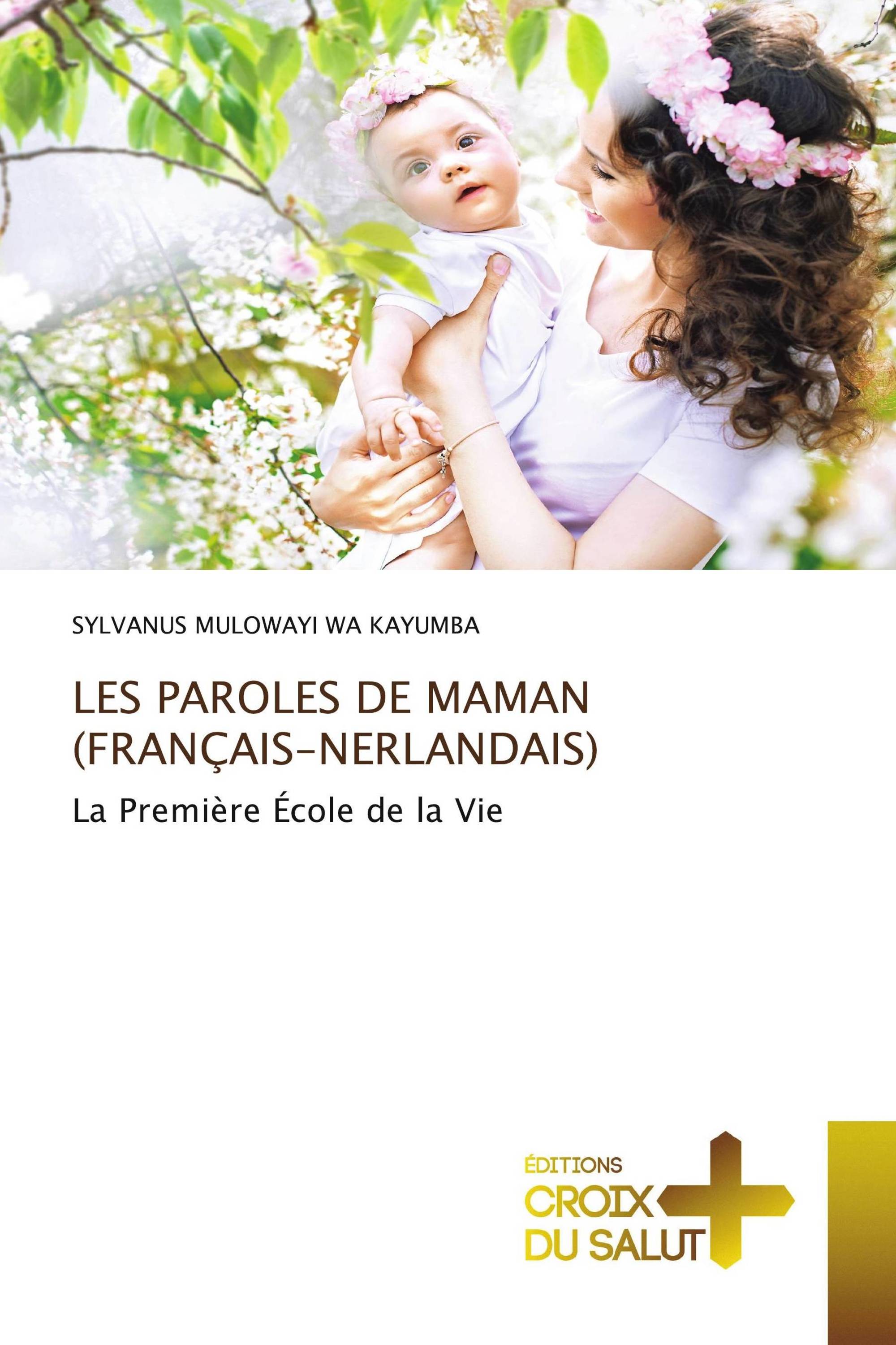 LES PAROLES DE MAMAN (FRANÇAIS-NERLANDAIS)