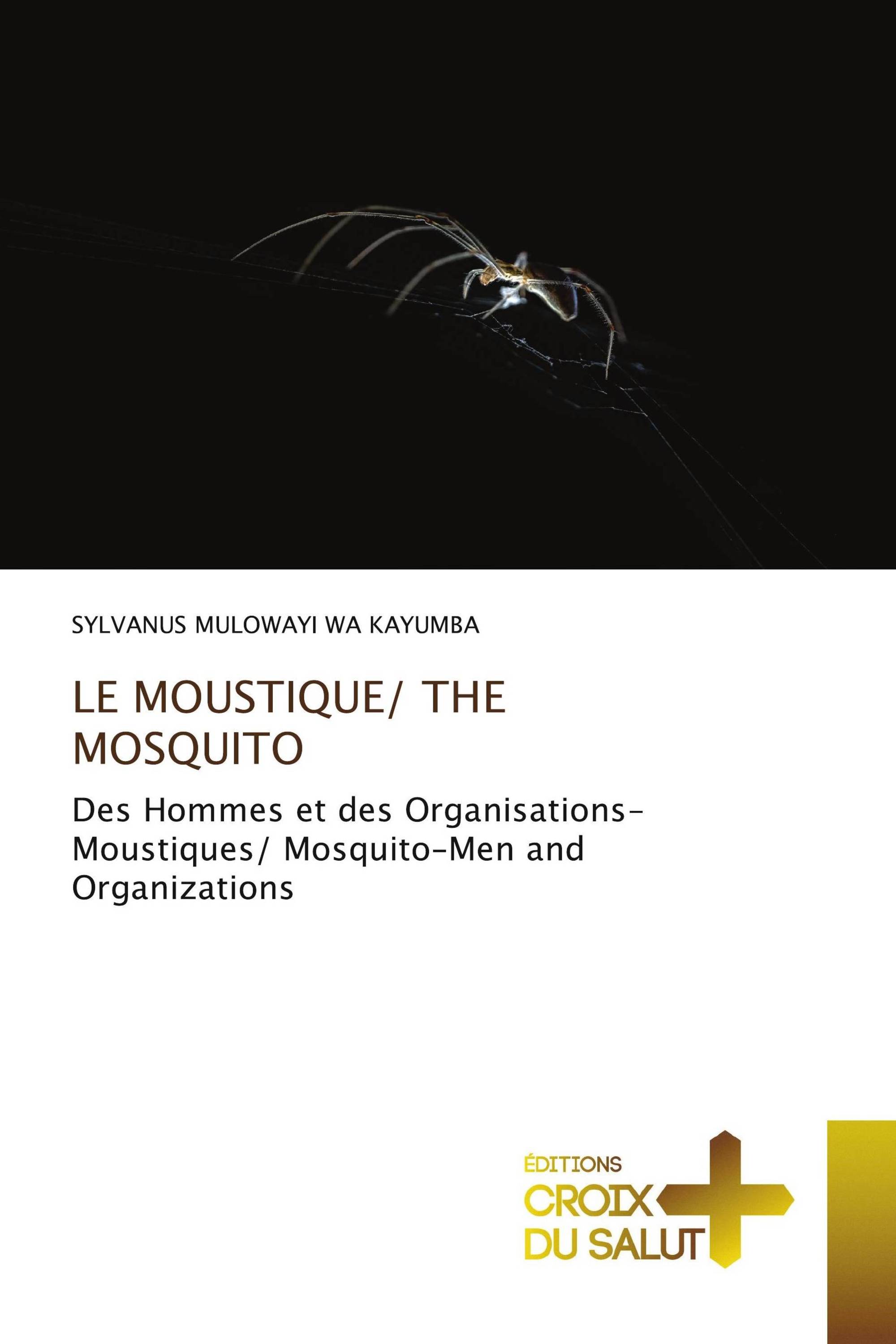 LE MOUSTIQUE/ THE MOSQUITO