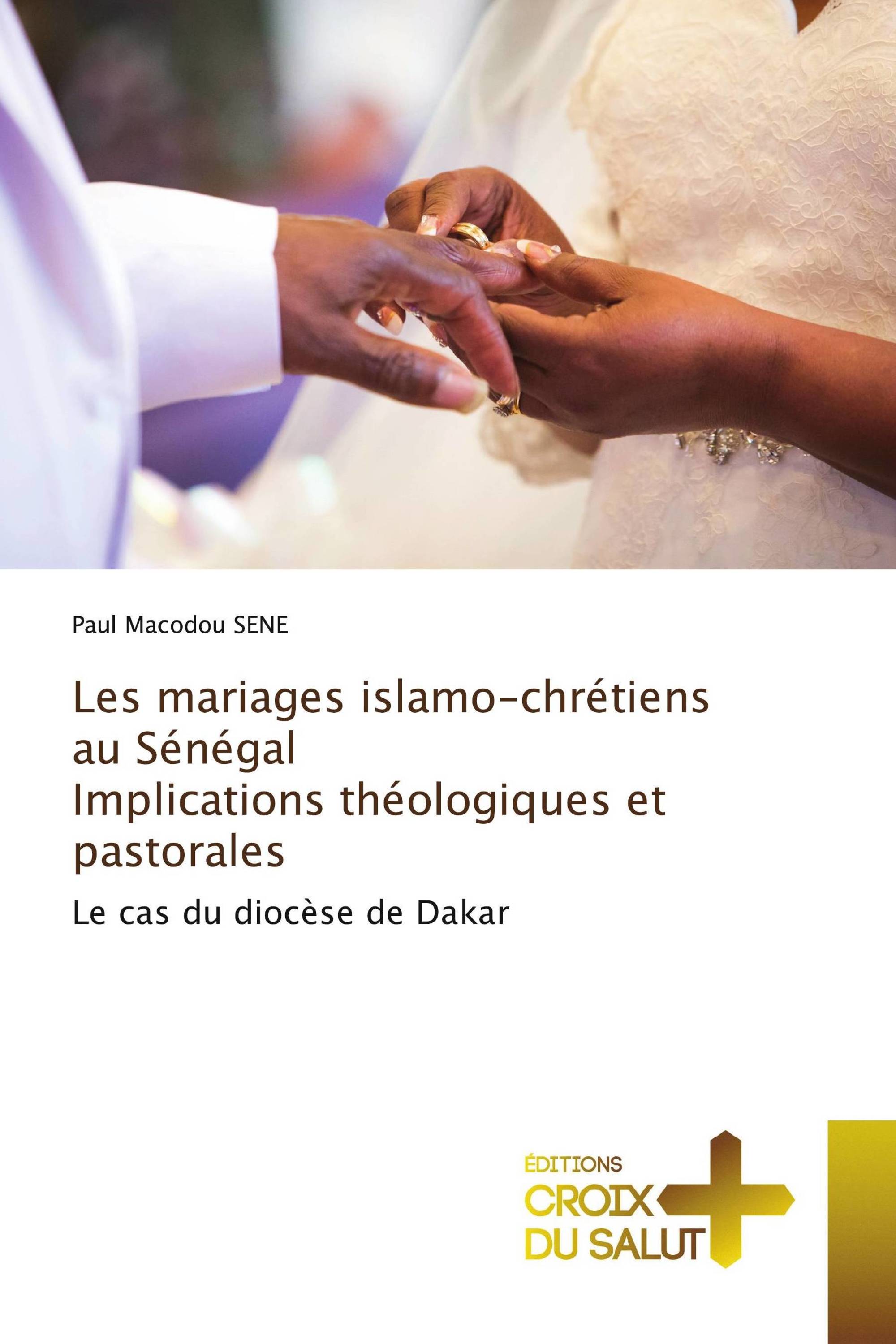 Les mariages islamo-chrétiens au Sénégal Implications théologiques et pastorales