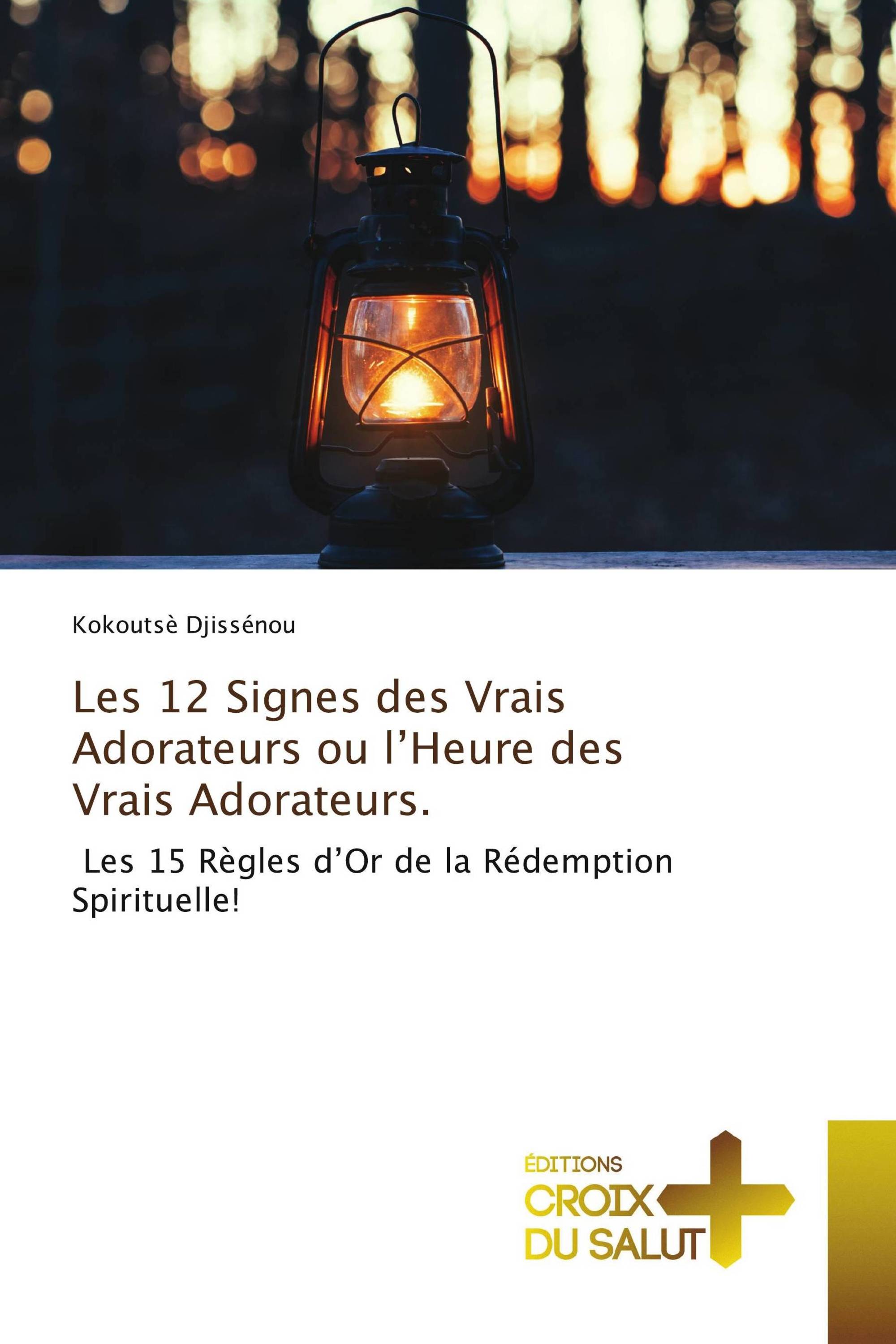 Les 12 Signes des Vrais Adorateurs ou l’Heure des Vrais Adorateurs.