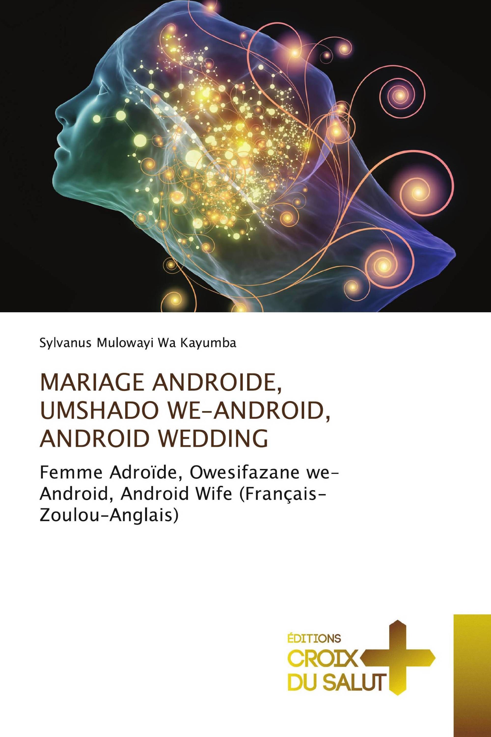 MARIAGE ANDROIDE, UMSHADO WE-ANDROID, ANDROID WEDDING