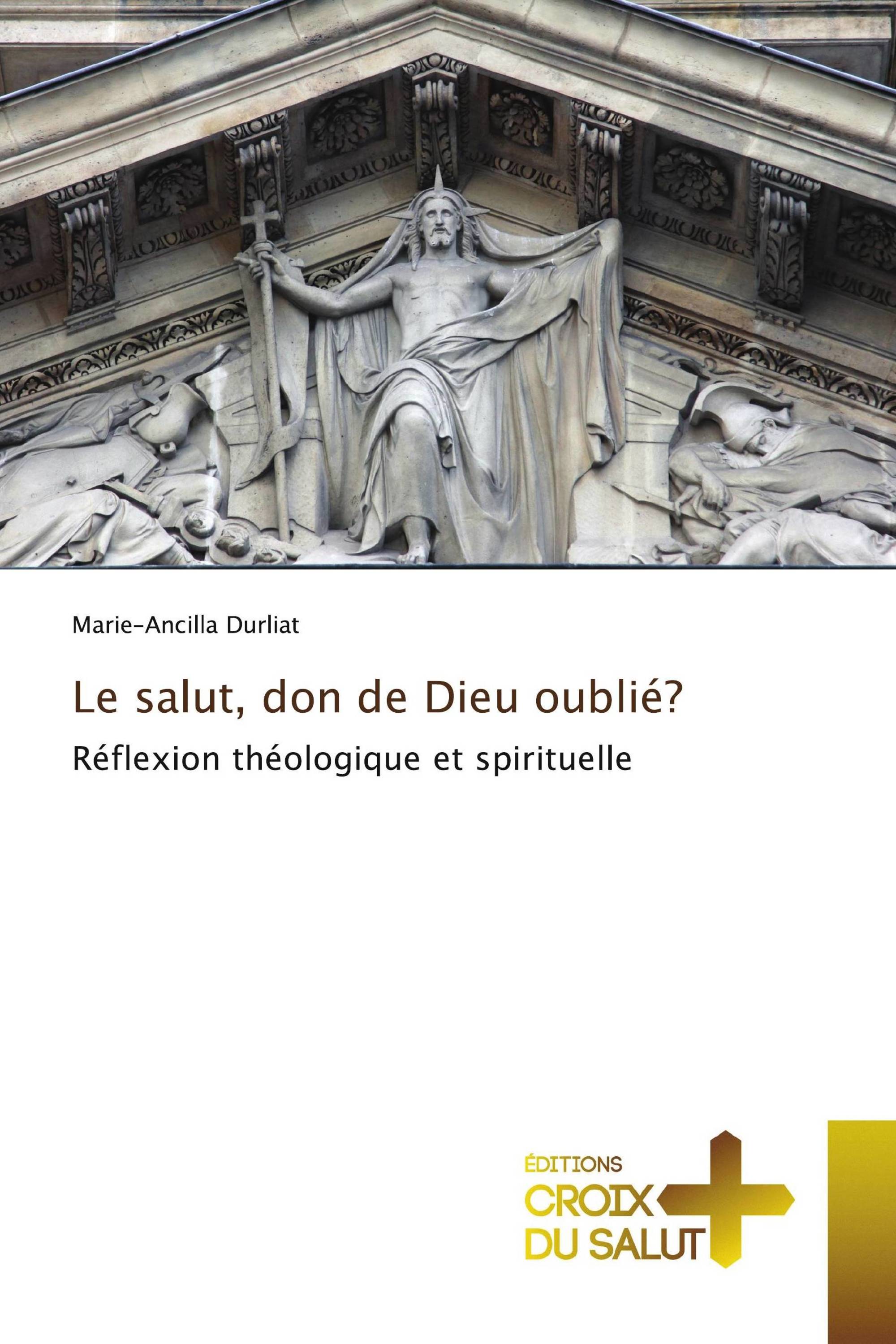 Le salut, don de Dieu oublié?