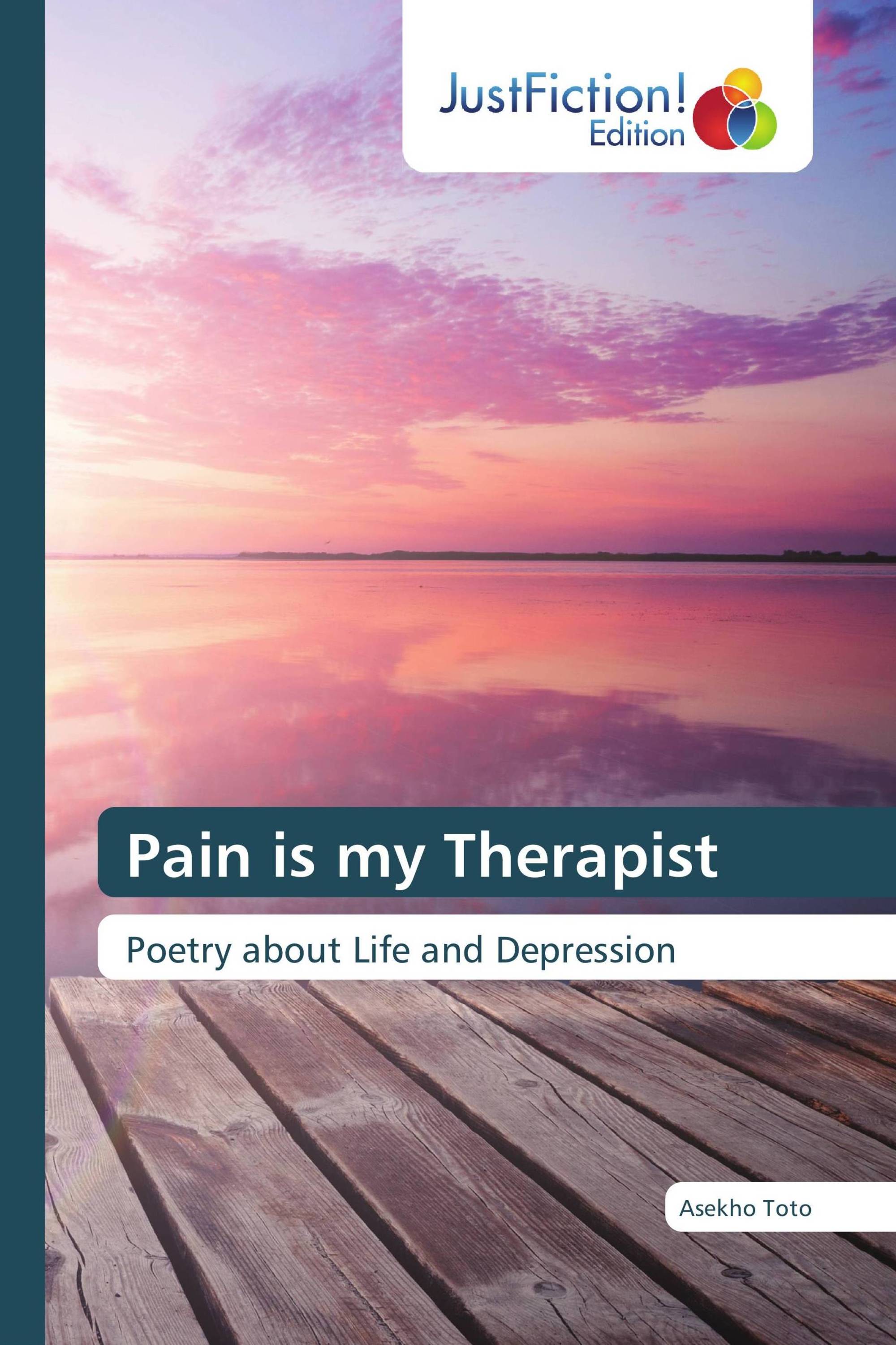 Pain is my Therapist