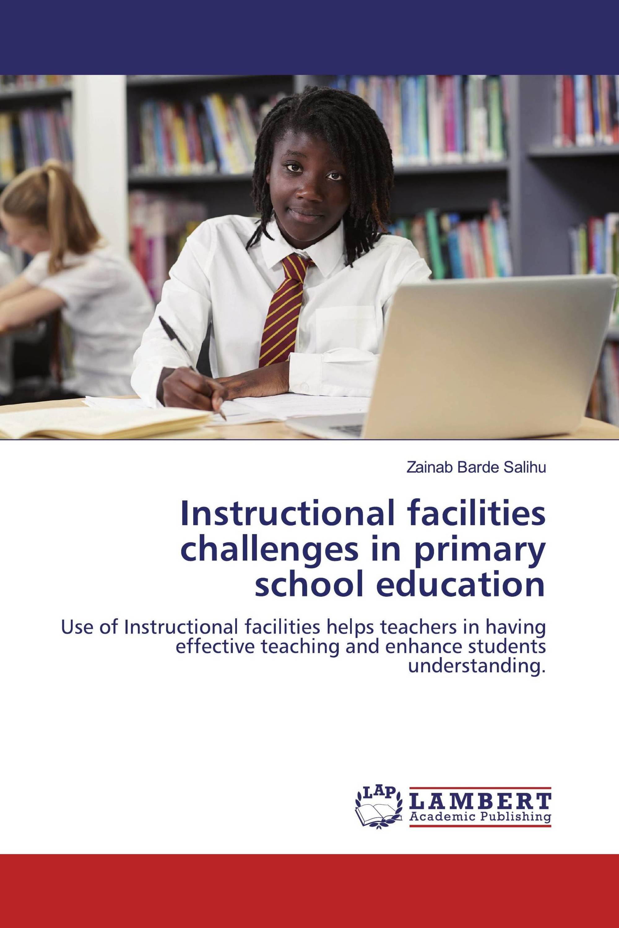 Instructional facilities challenges in primary school education