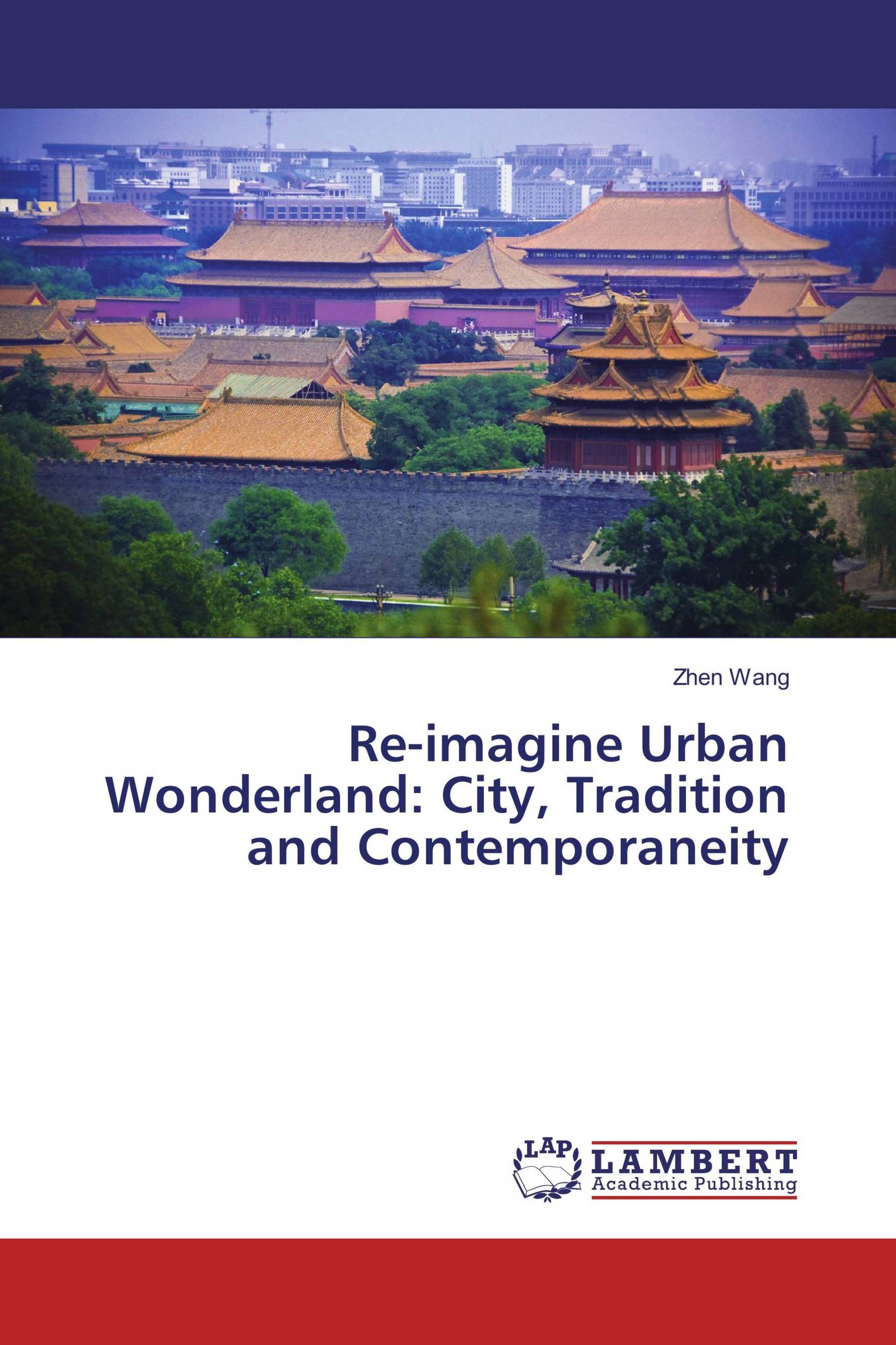 Re-imagine Urban Wonderland: City, Tradition and Contemporaneity