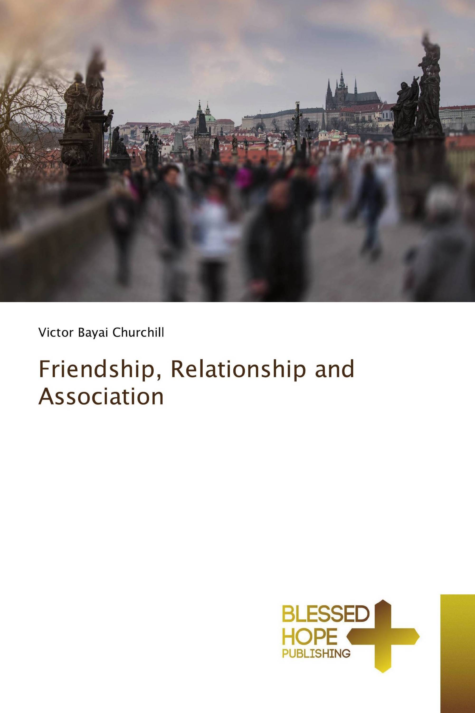 Friendship, Relationship and Association