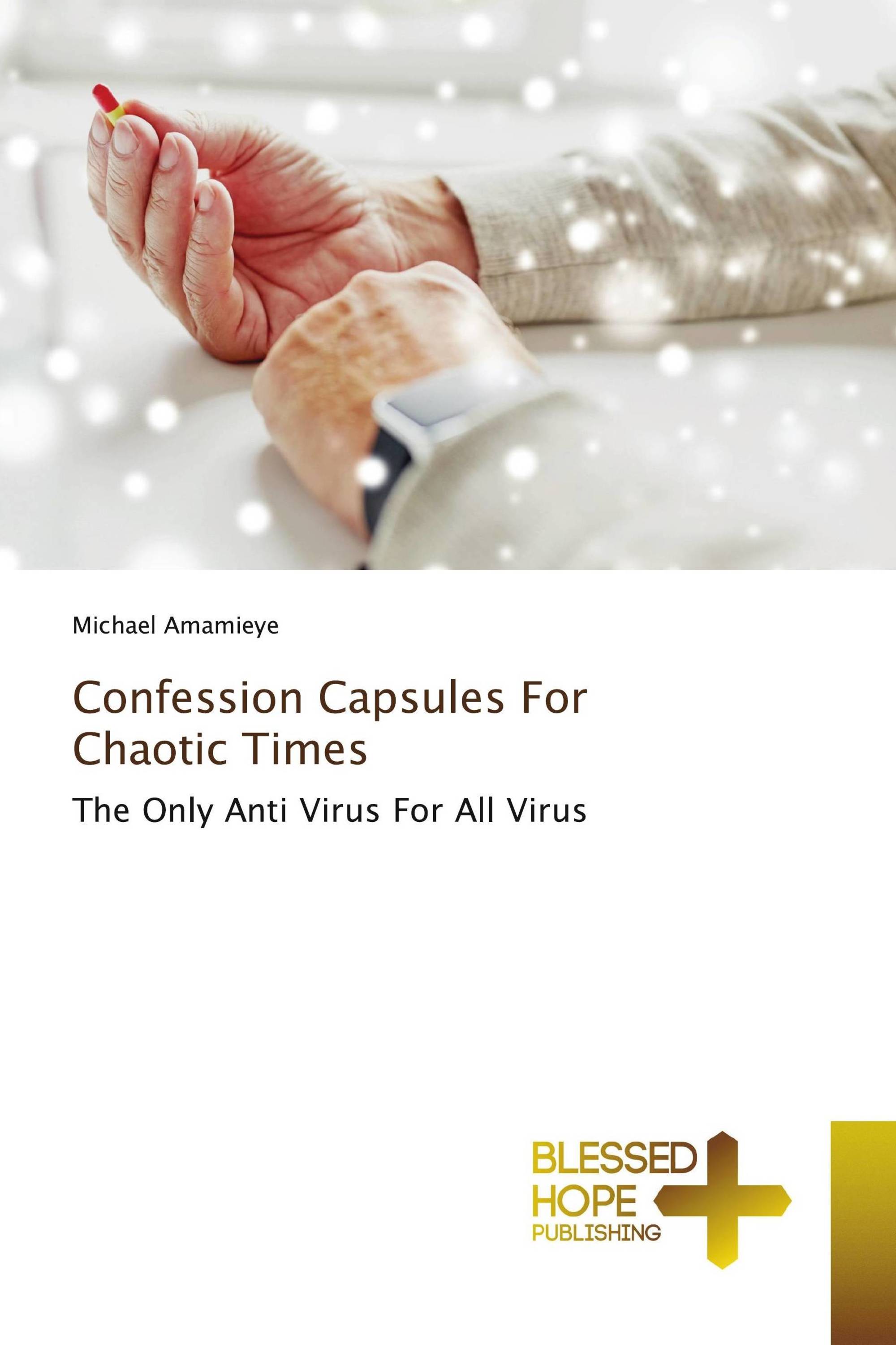 Confession Capsules For Chaotic Times