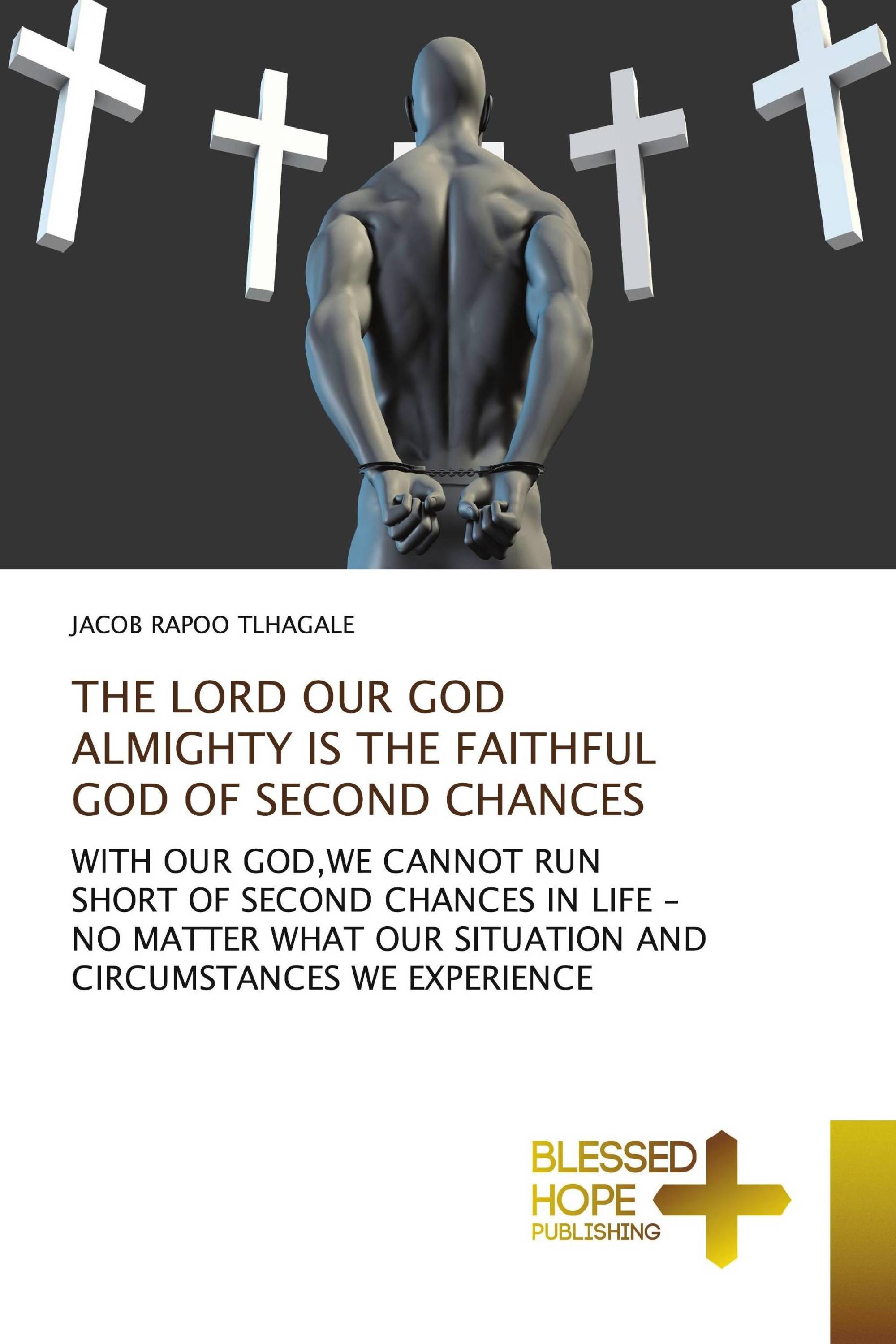 THE LORD OUR GOD ALMIGHTY IS THE FAITHFUL GOD OF SECOND CHANCES