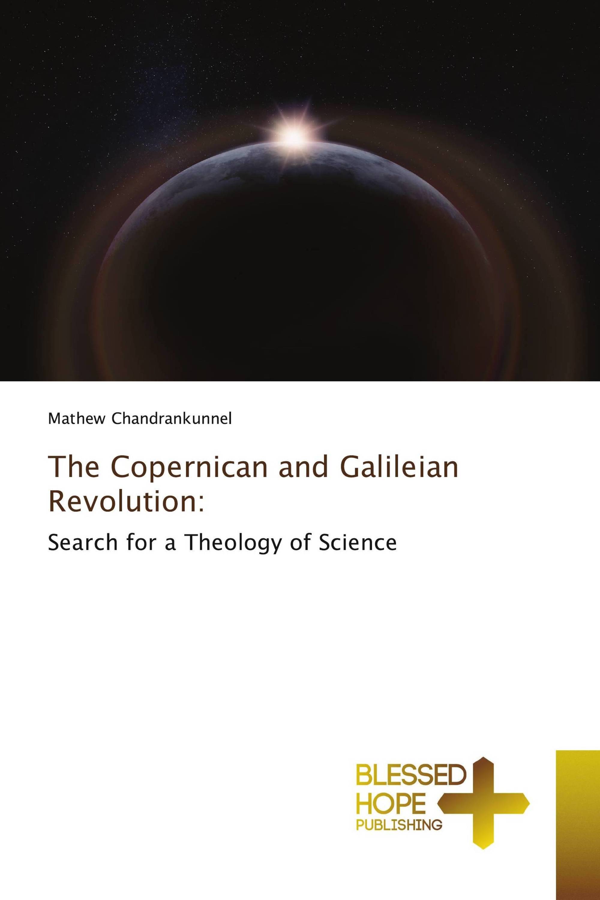 The Copernican and Galileian Revolution: