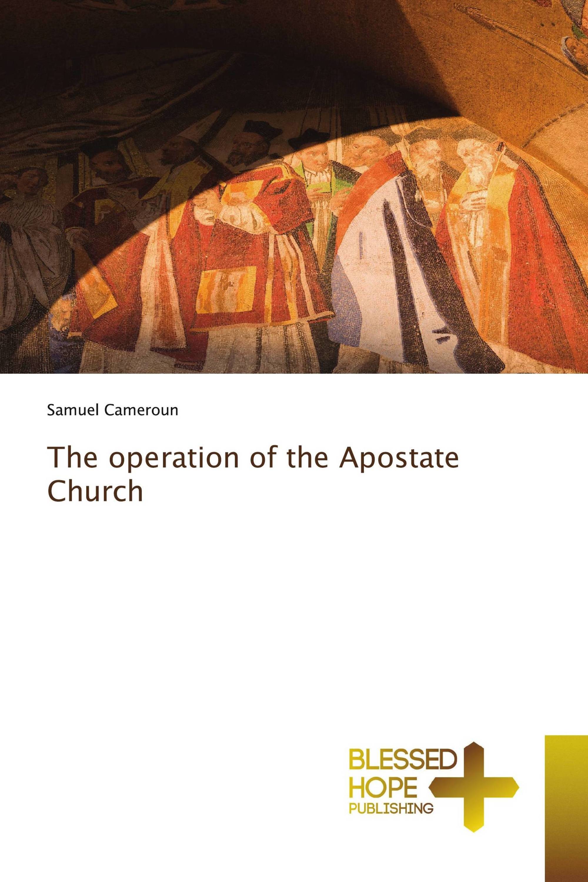 The operation of the Apostate Church