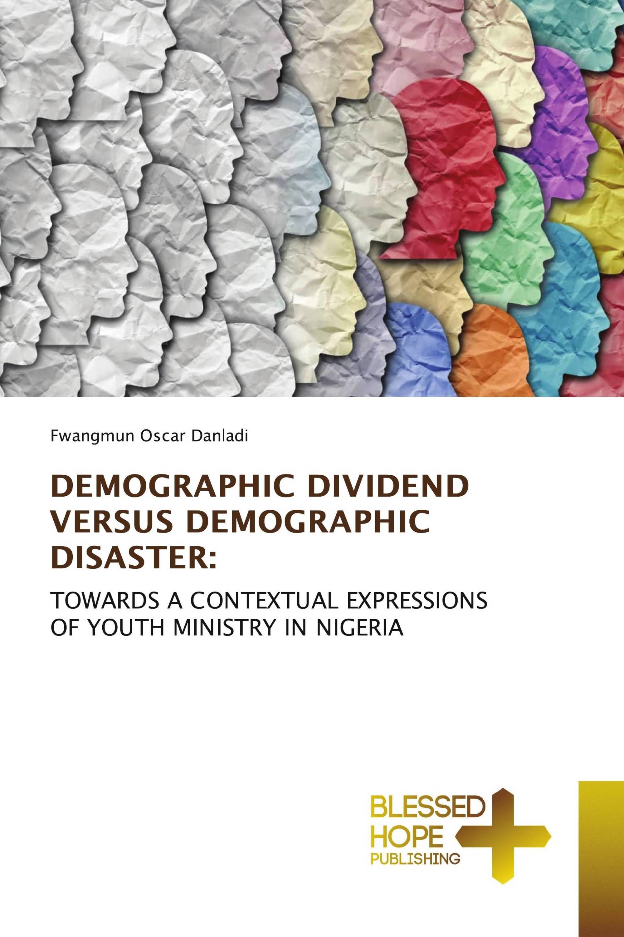 DEMOGRAPHIC DIVIDEND VERSUS DEMOGRAPHIC DISASTER: