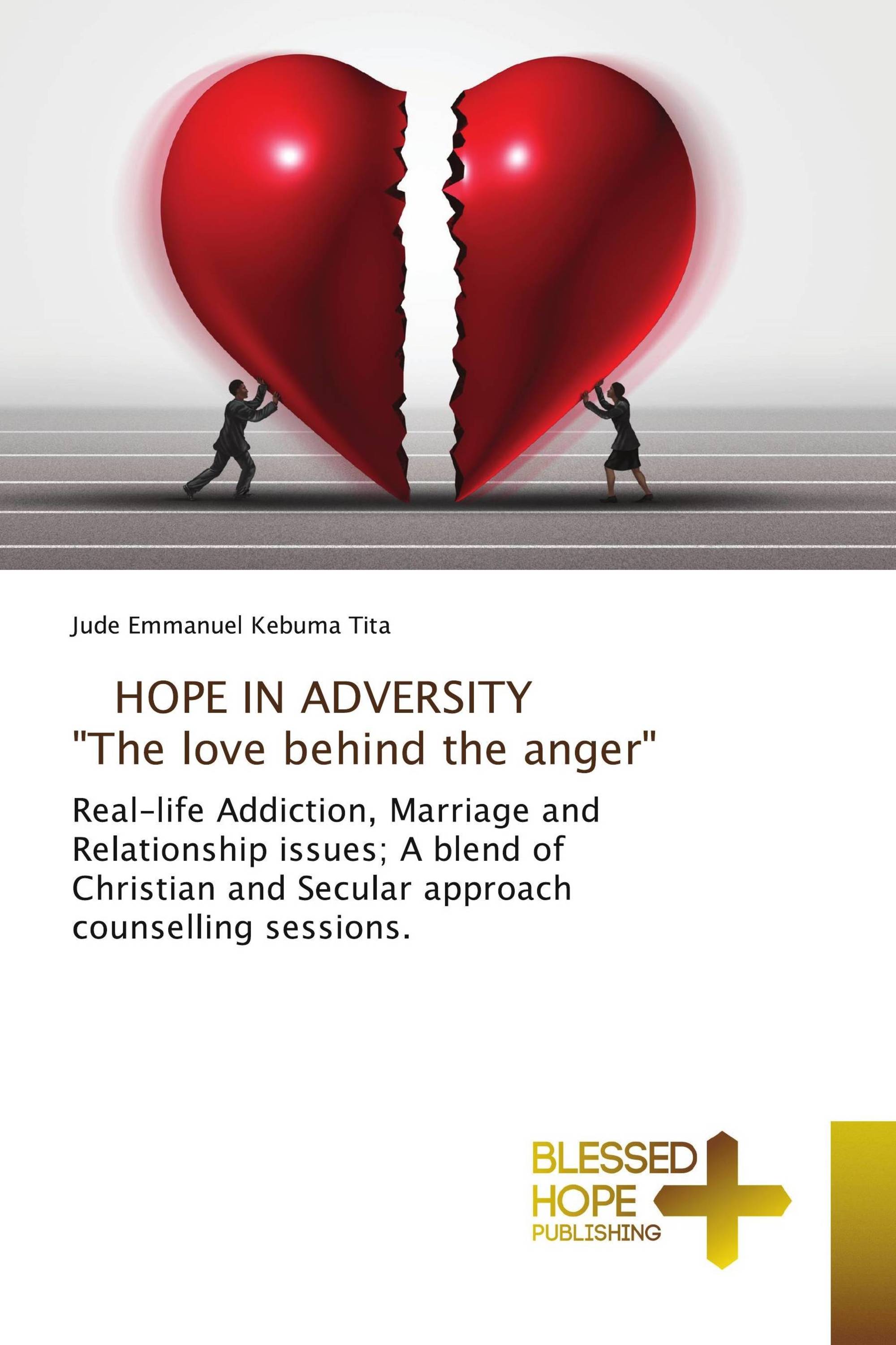 HOPE IN ADVERSITY "The love behind the anger"