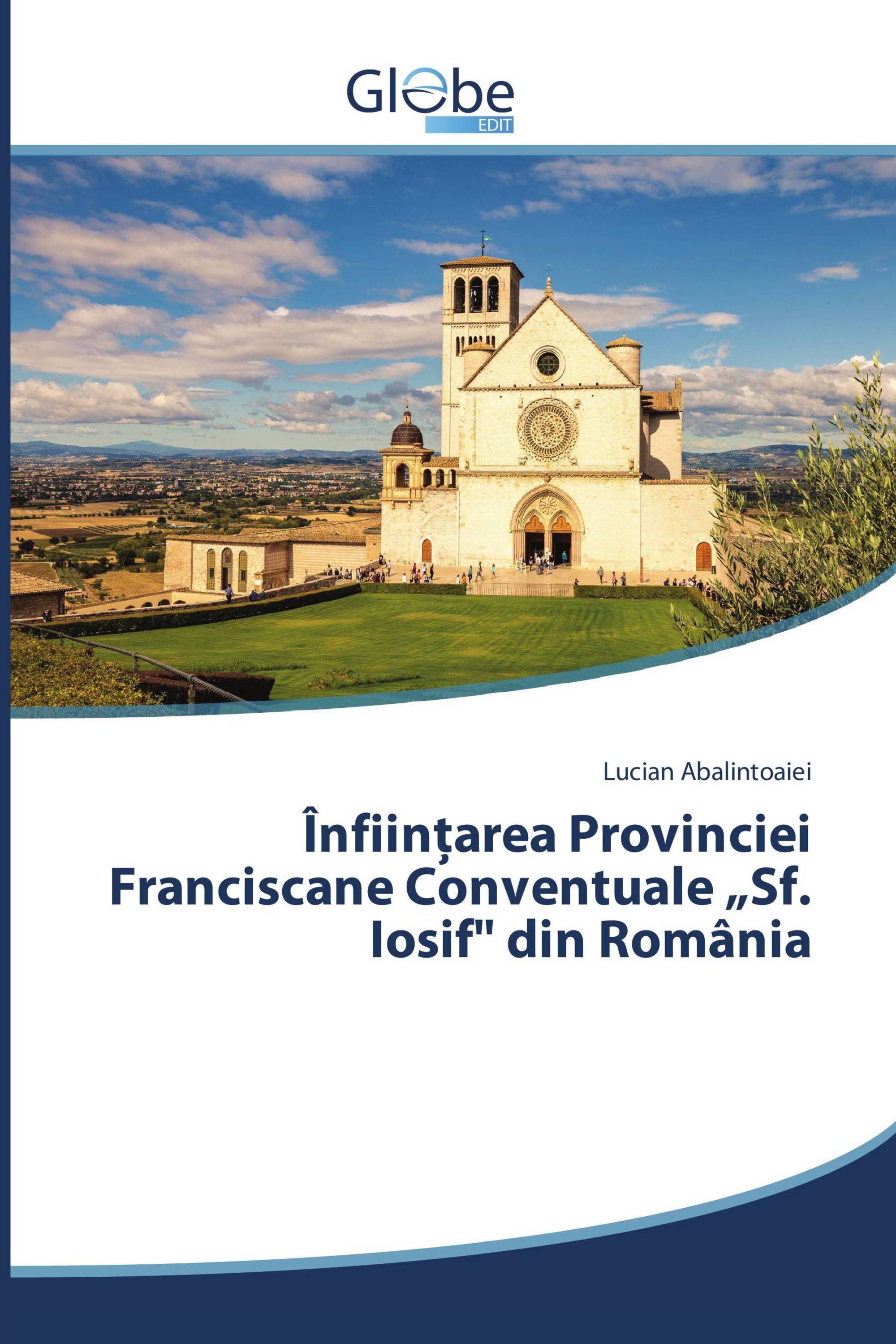 Înființarea Provinciei Franciscane Conventuale „Sf. Iosif" din România