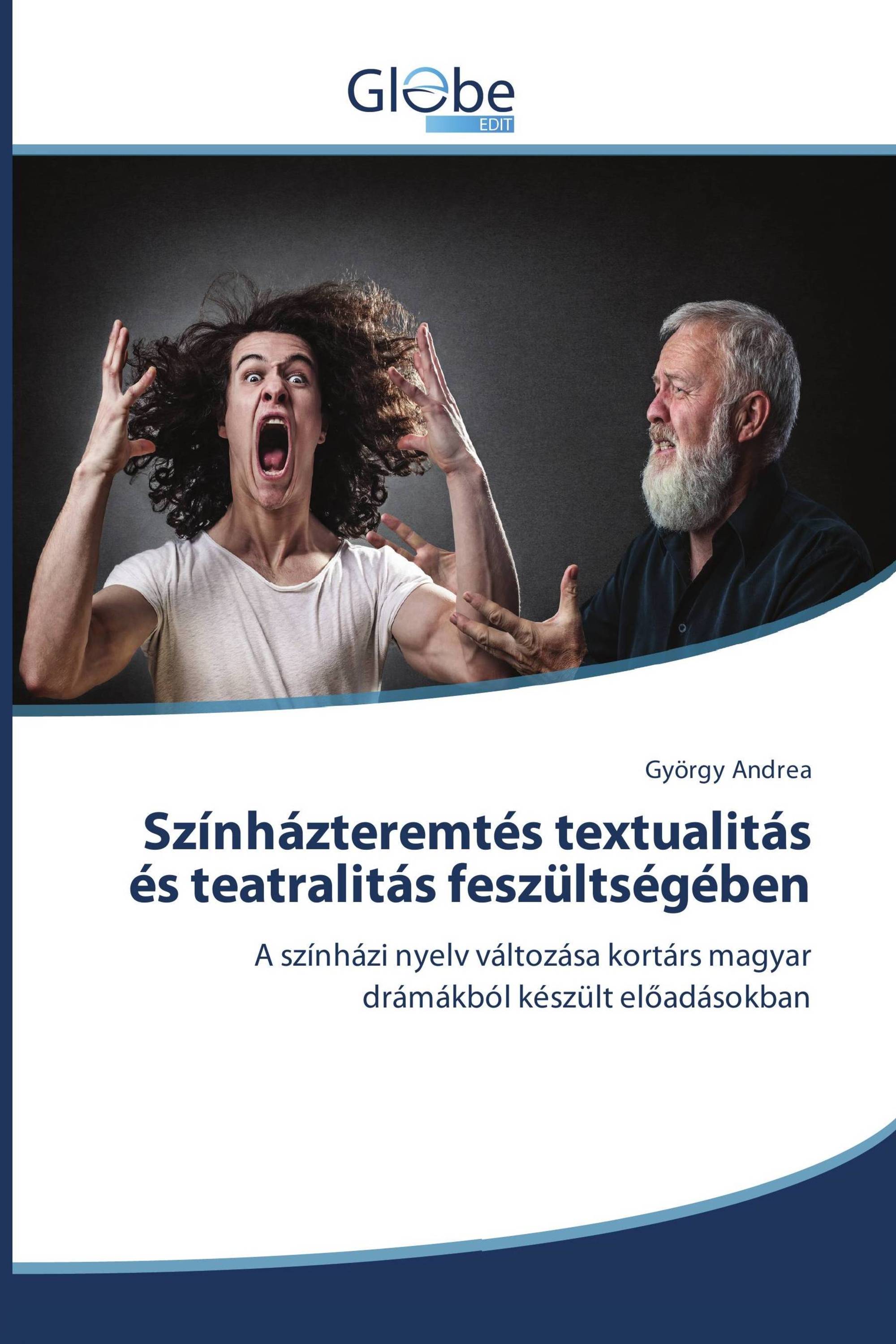 Színházteremtés textualitás és teatralitás feszültségében