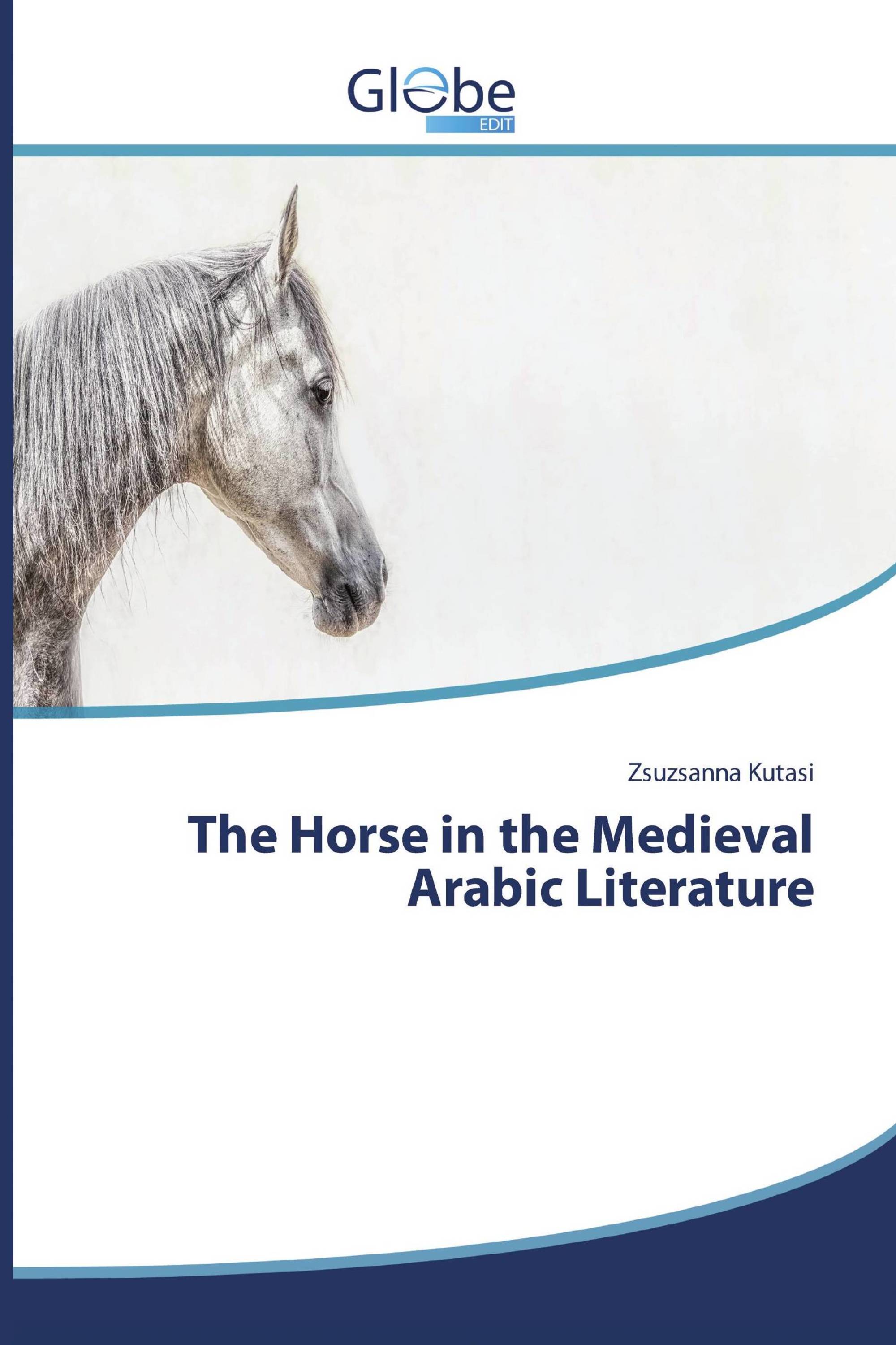 The Horse in the Medieval Arabic Literature