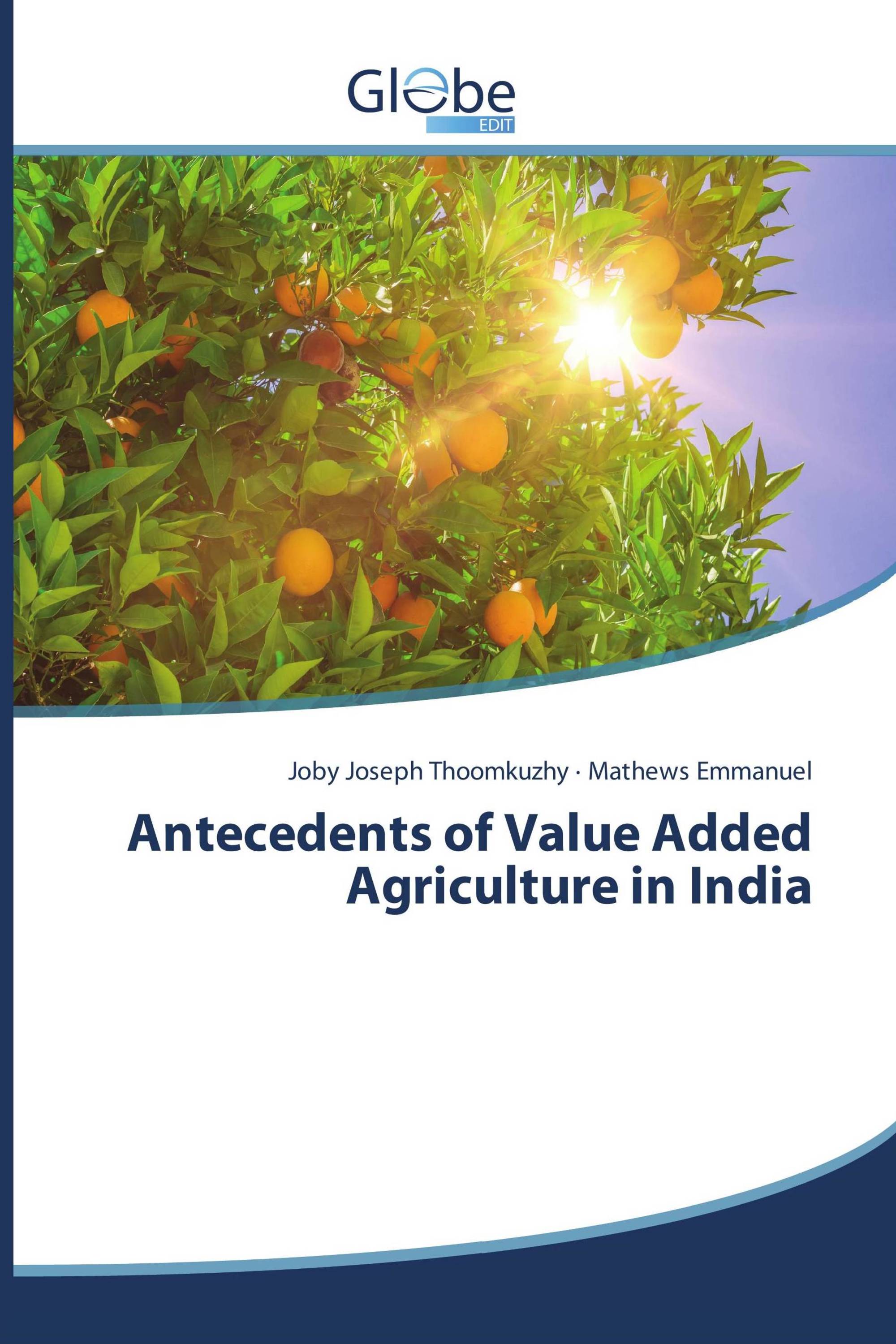 Antecedents of Value Added Agriculture in India