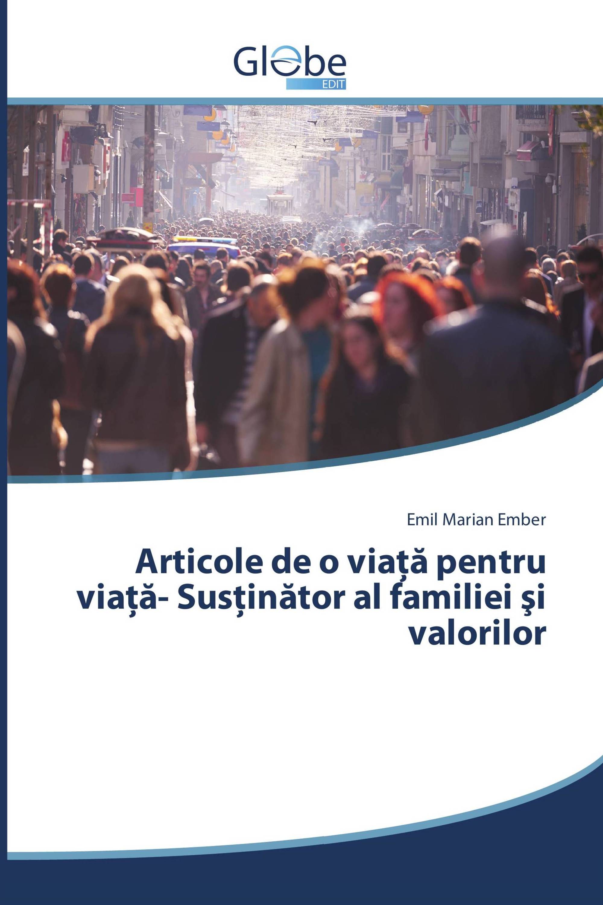 Articole de o viaţă pentru viaţă- Susţinător al familiei şi valorilor