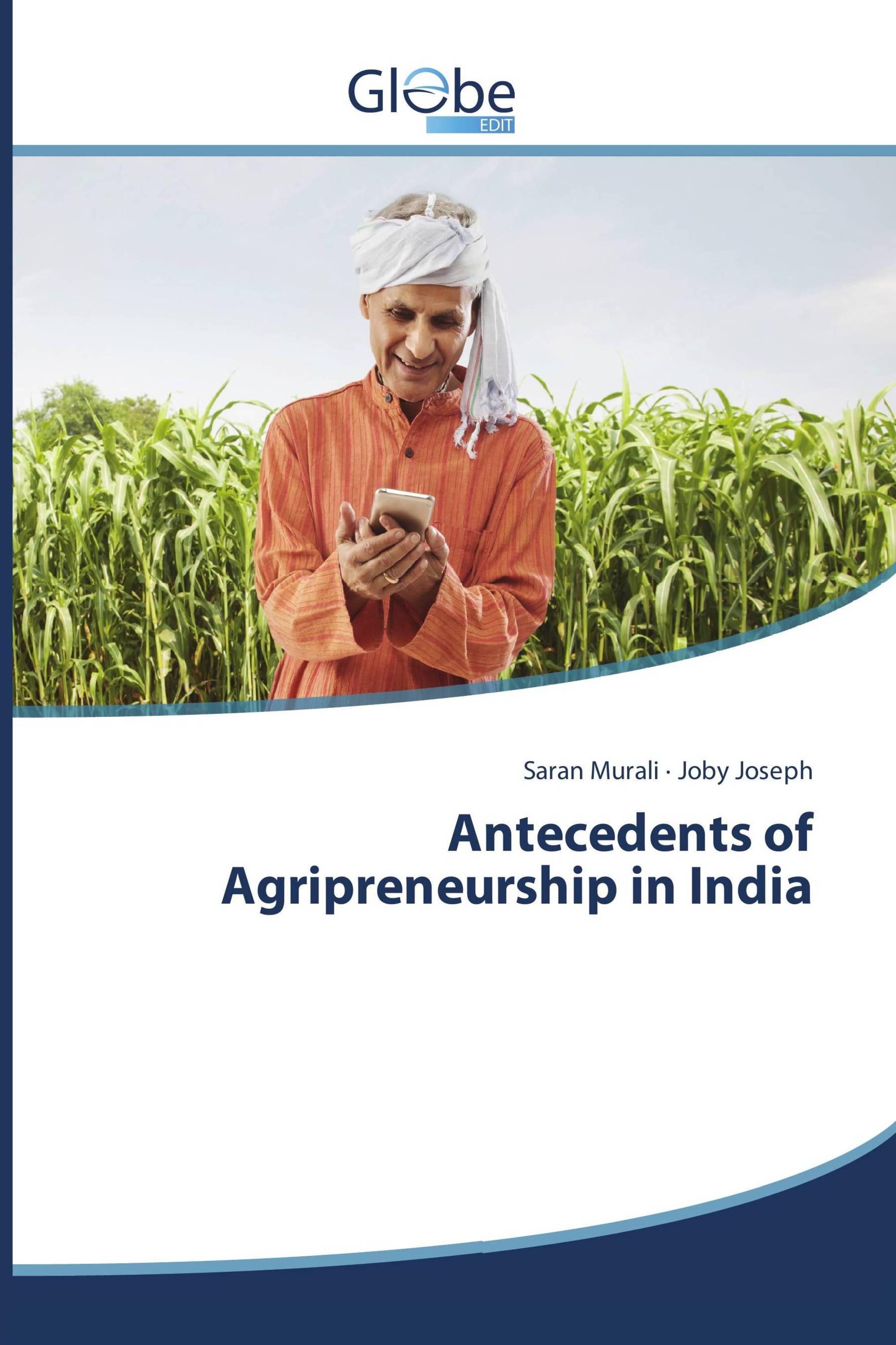 Antecedents of Agripreneurship in India