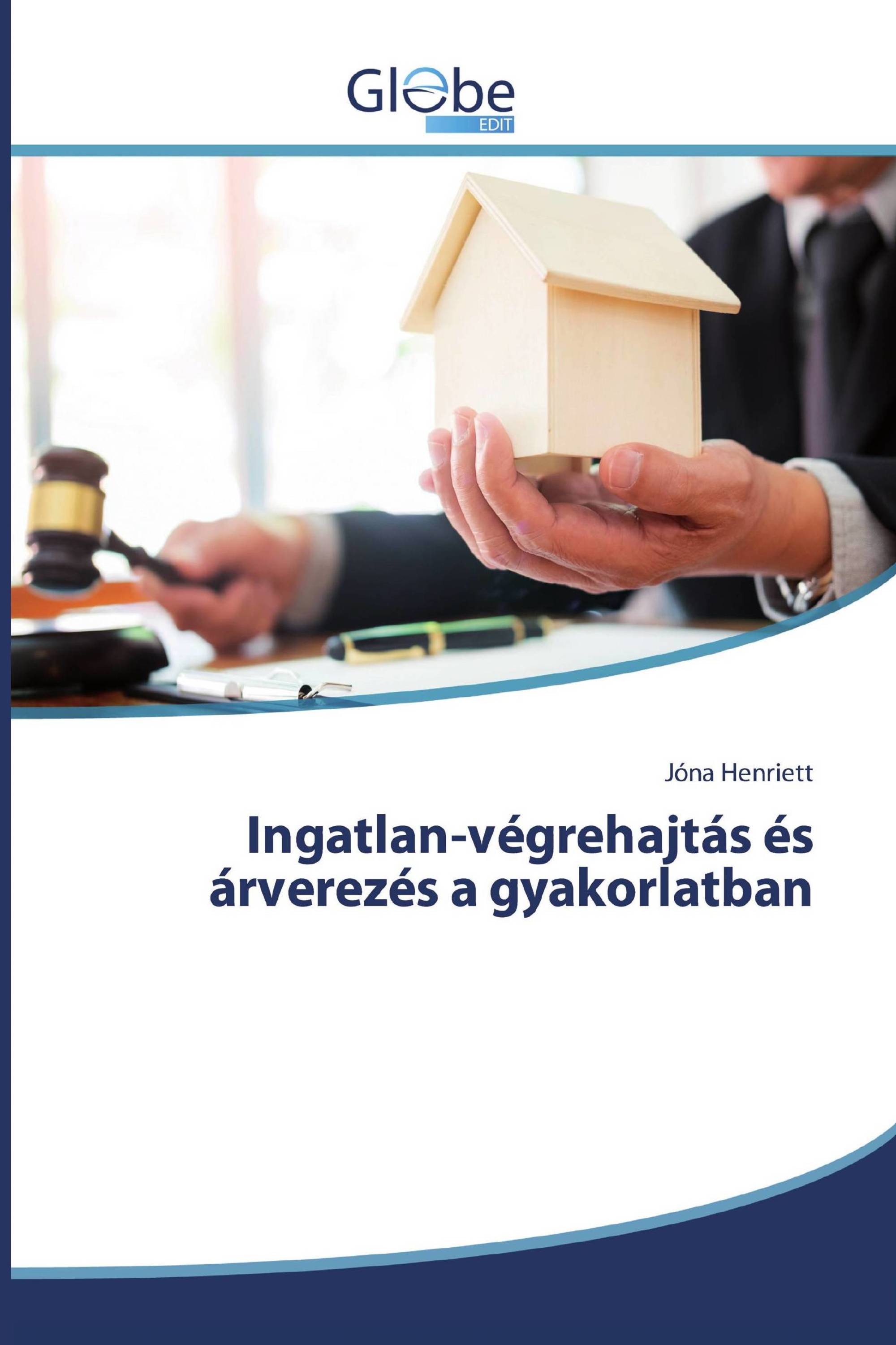 Ingatlan-végrehajtás és árverezés a gyakorlatban