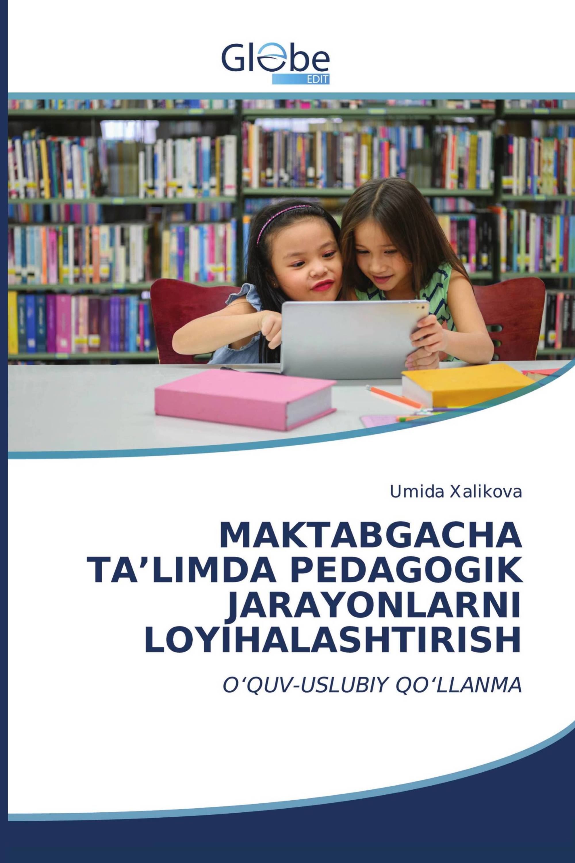 MAKTABGACHA TA’LIMDA PEDAGOGIK JARAYONLARNI LOYIHALASHTIRISH