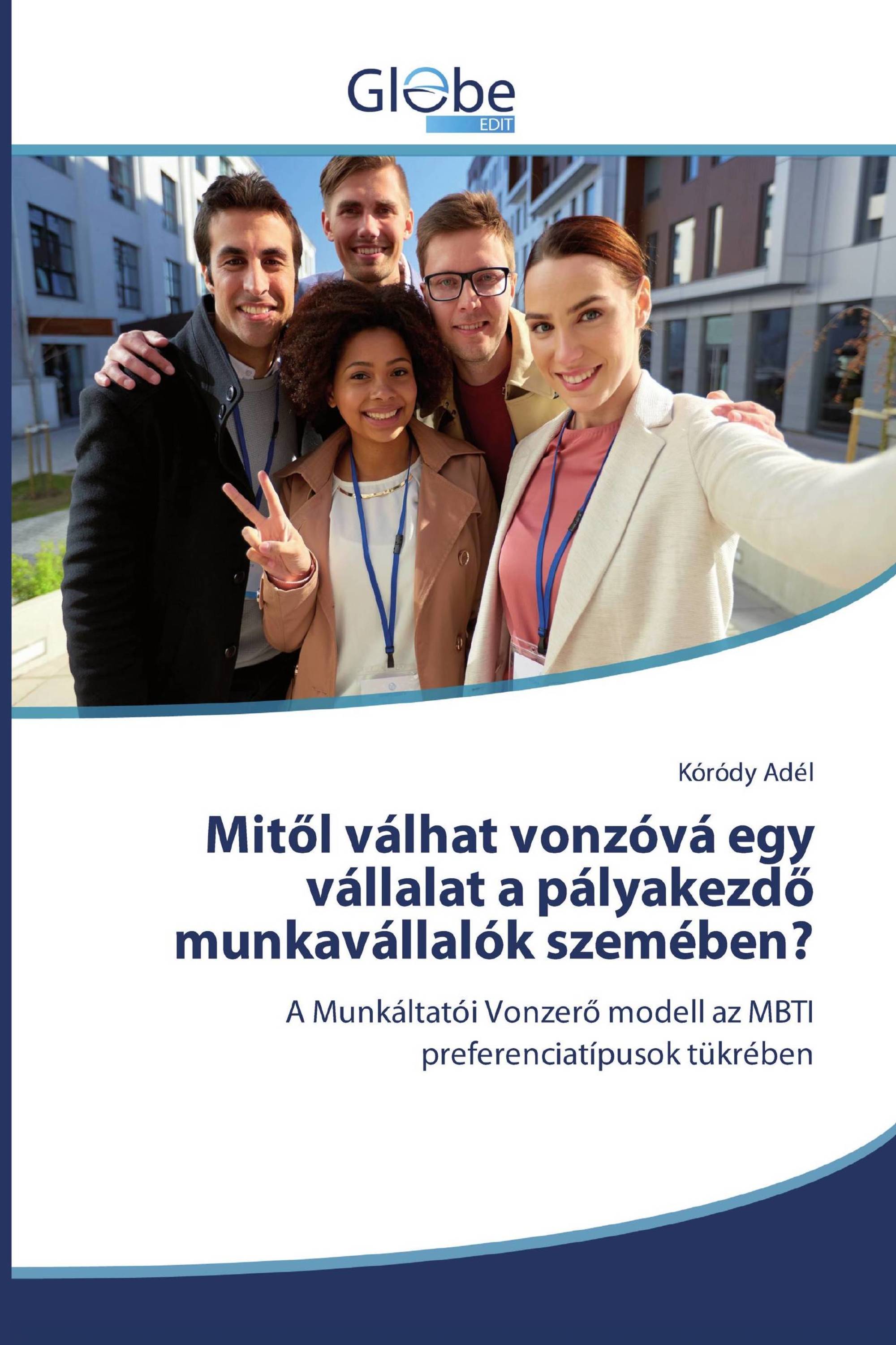 Mitől válhat vonzóvá egy vállalat a pályakezdő munkavállalók szemében?