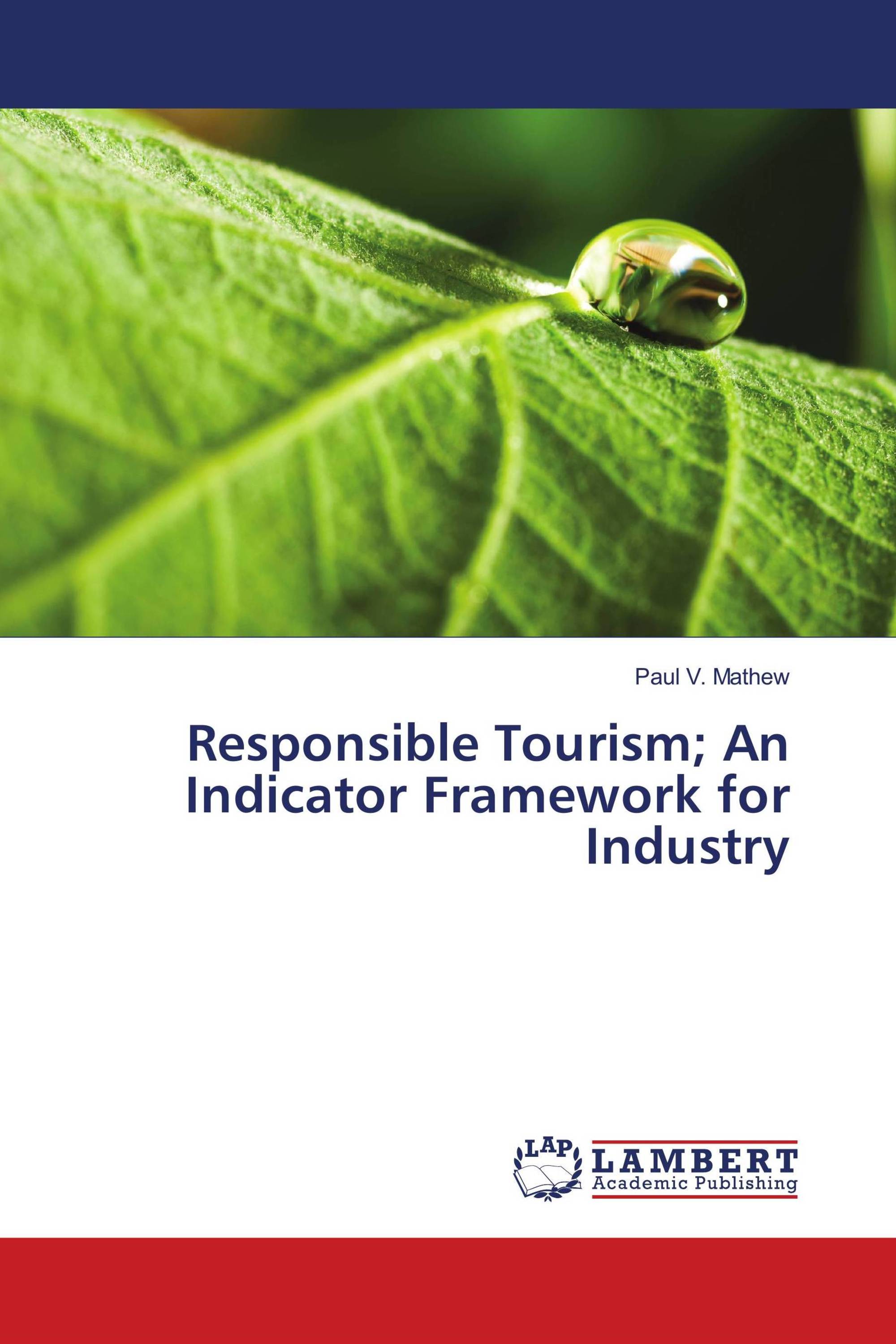 Responsible Tourism; An Indicator Framework for Industry