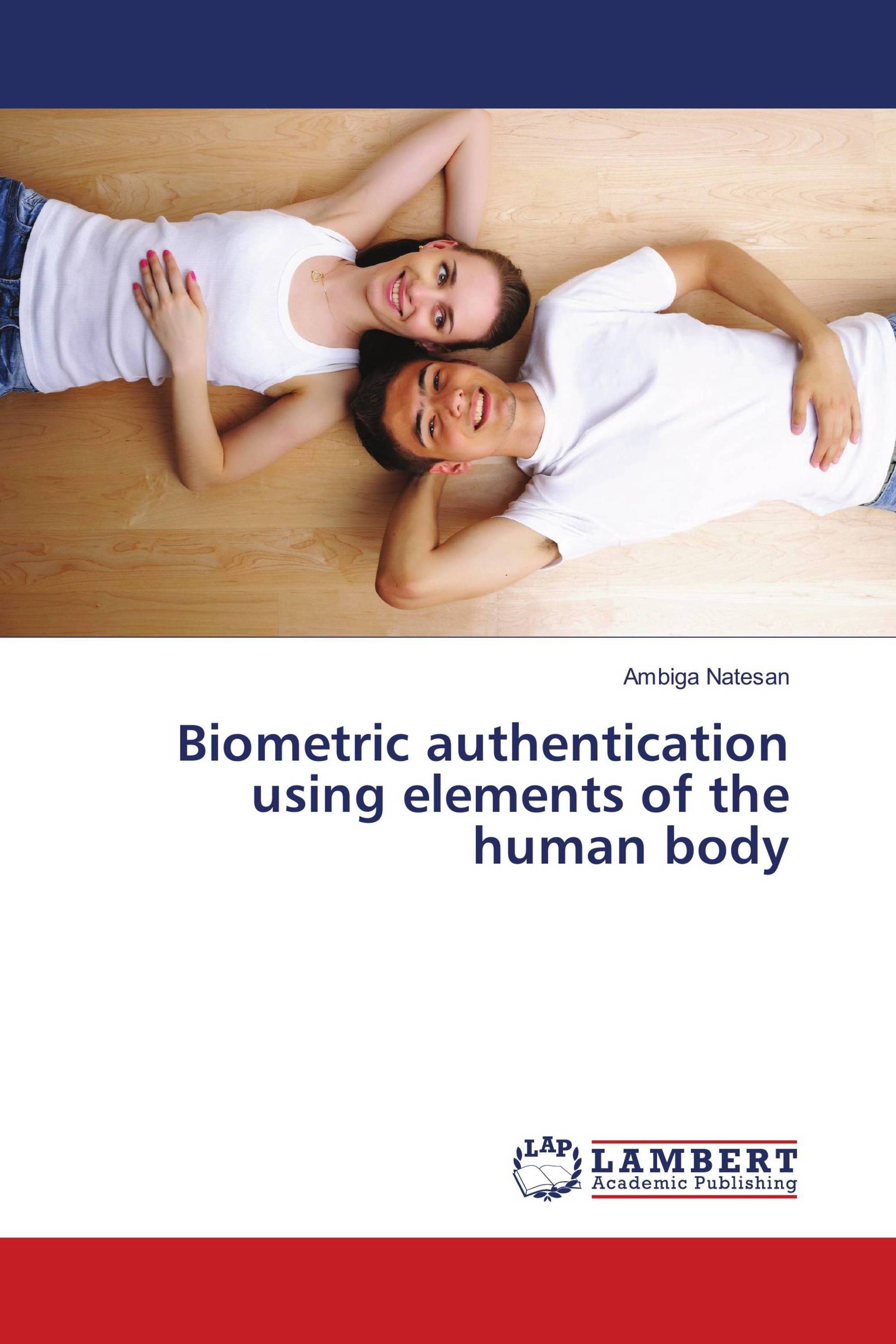 Biometric authentication using elements of the human body