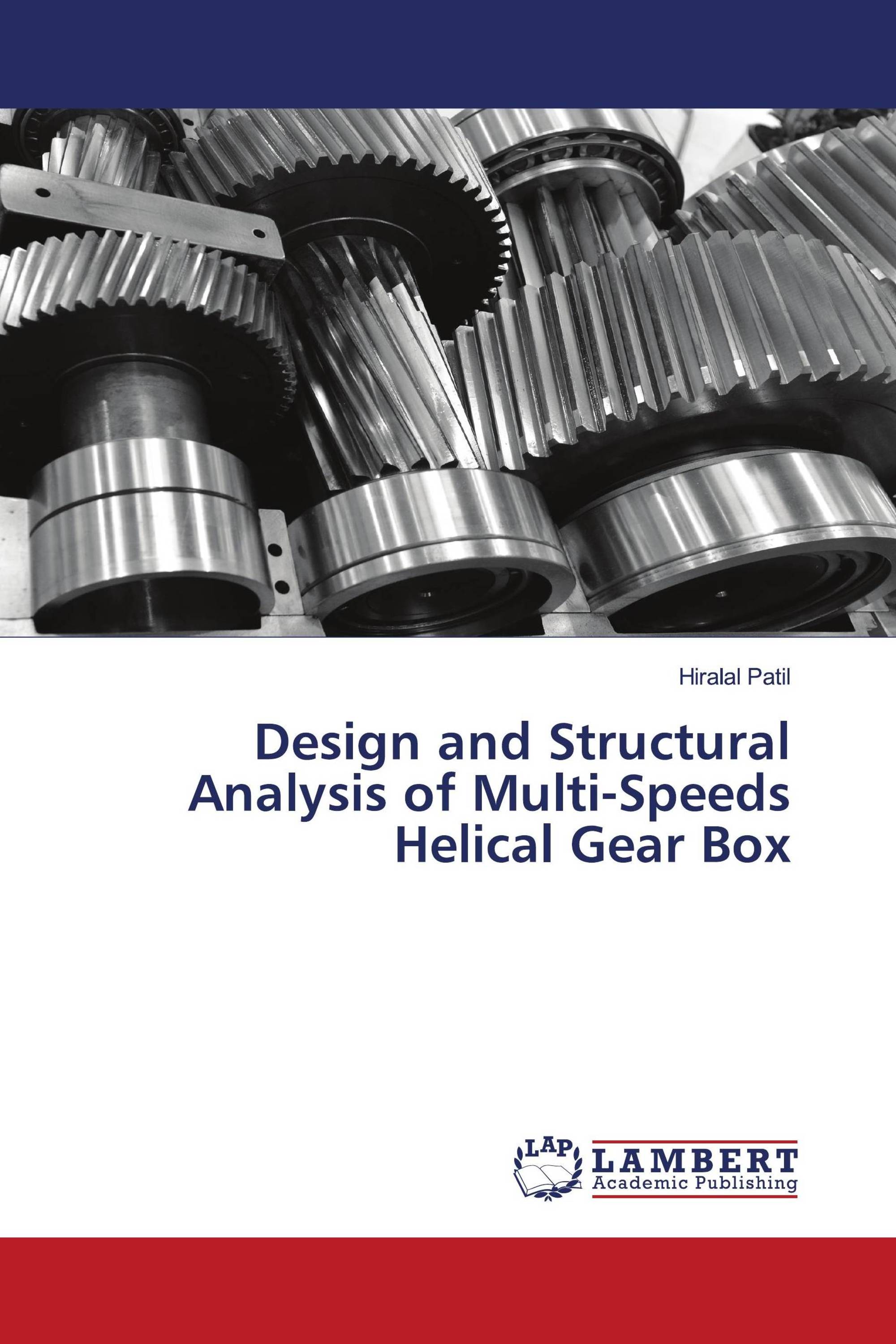 Design and Structural Analysis of MultiSpeeds Helical Gear Box / 978