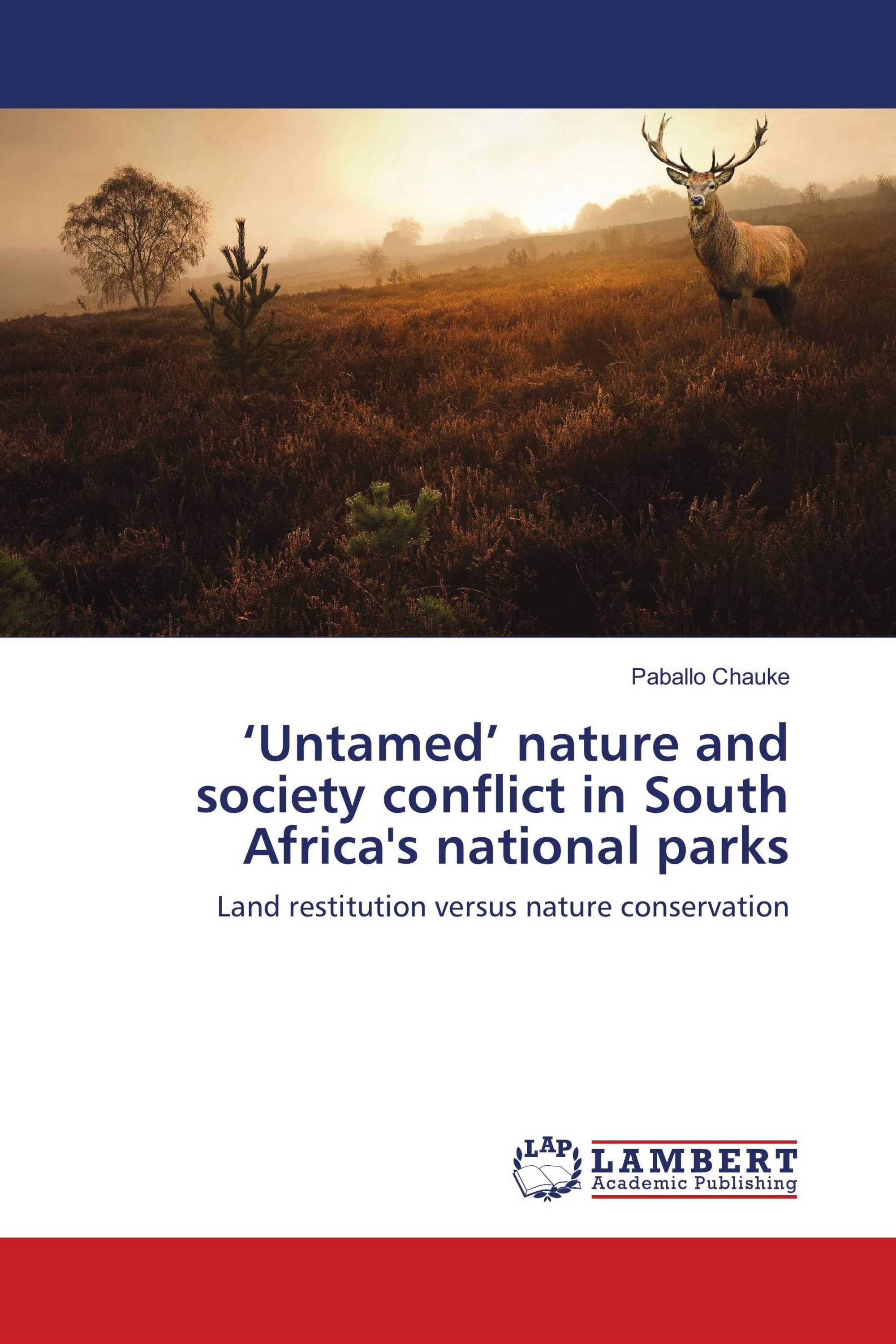 ‘Untamed’ nature and society conflict in South Africa's national parks