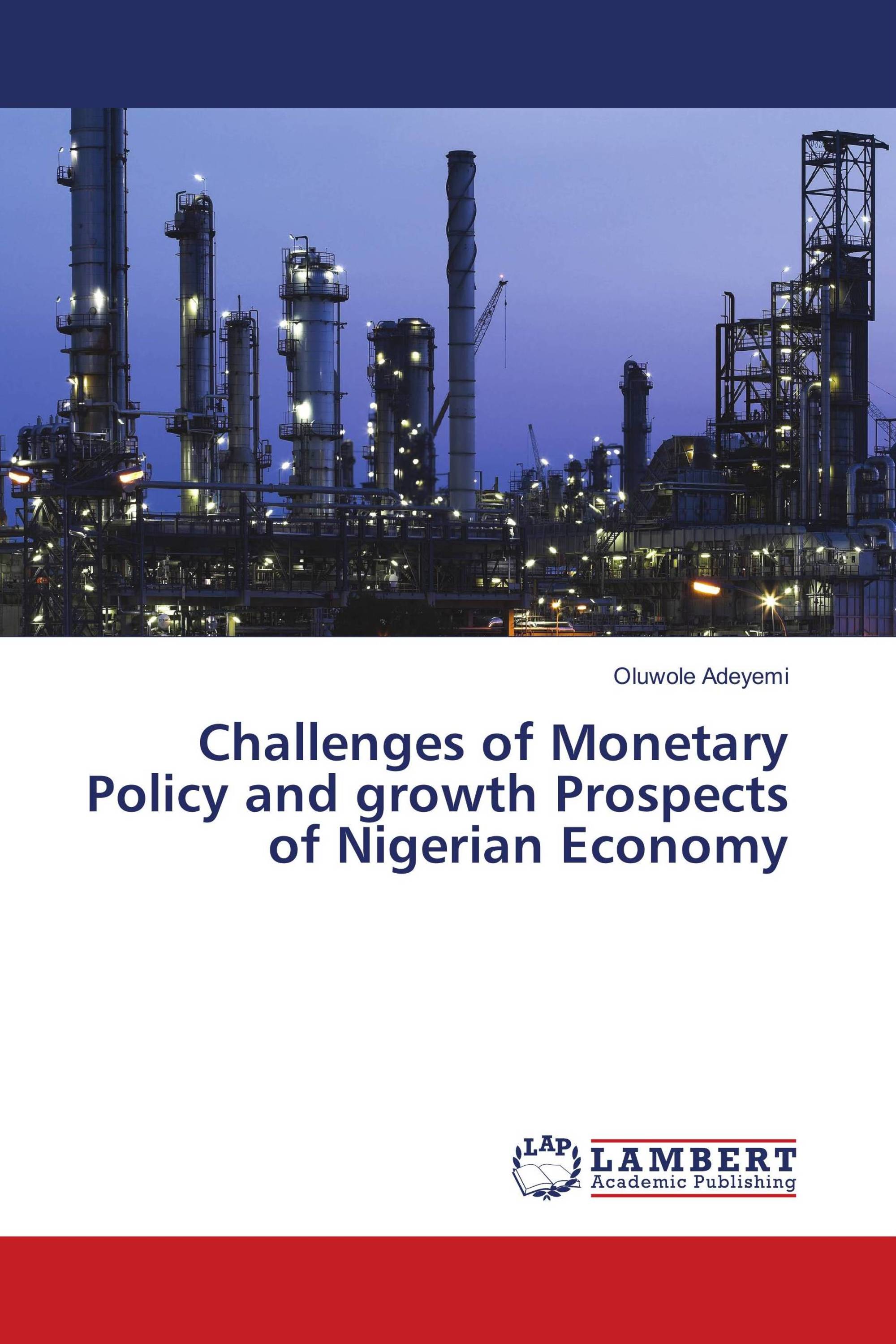 Challenges of Monetary Policy and growth Prospects of Nigerian Economy