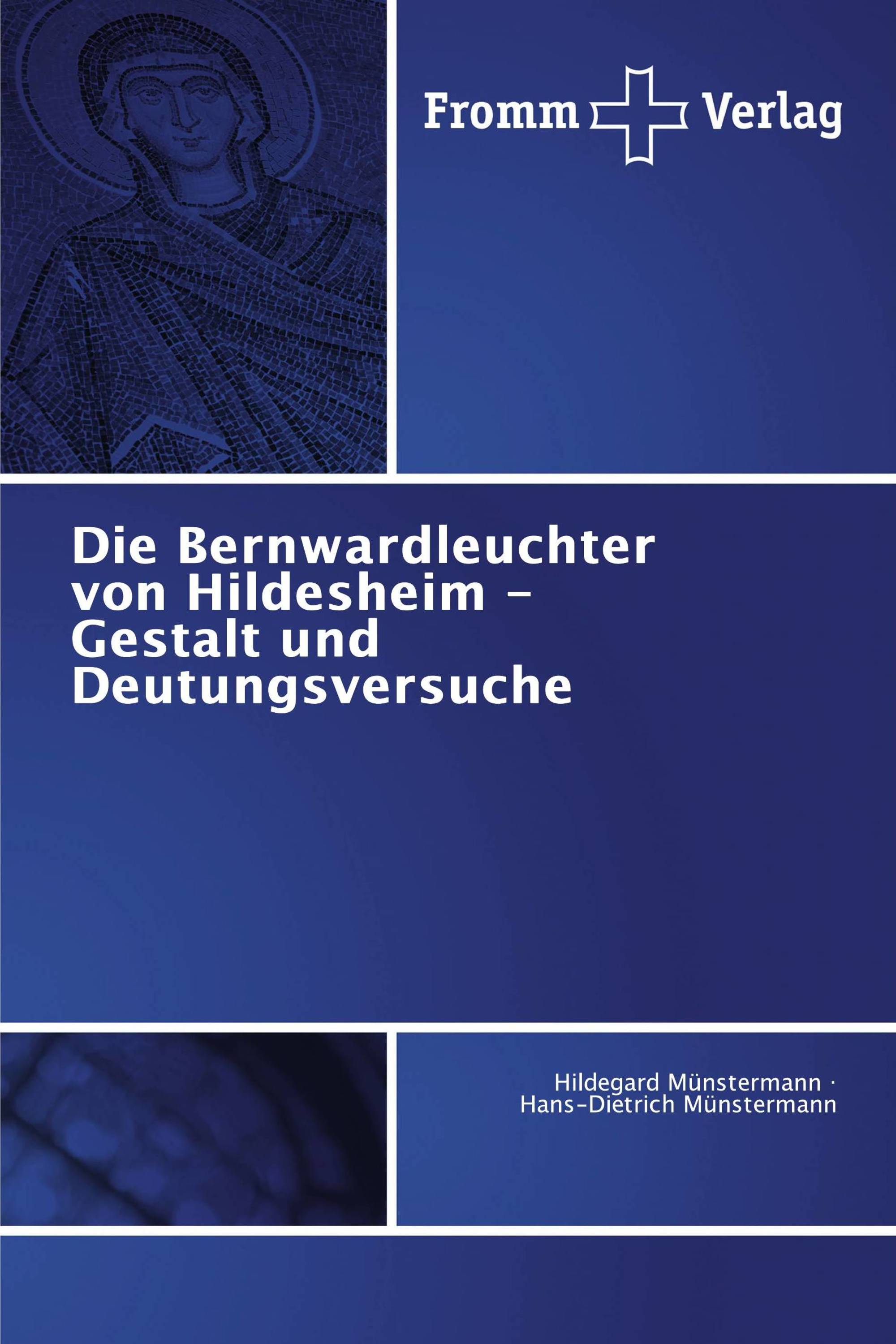 Die Bernwardleuchter von Hildesheim - Gestalt und Deutungsversuche