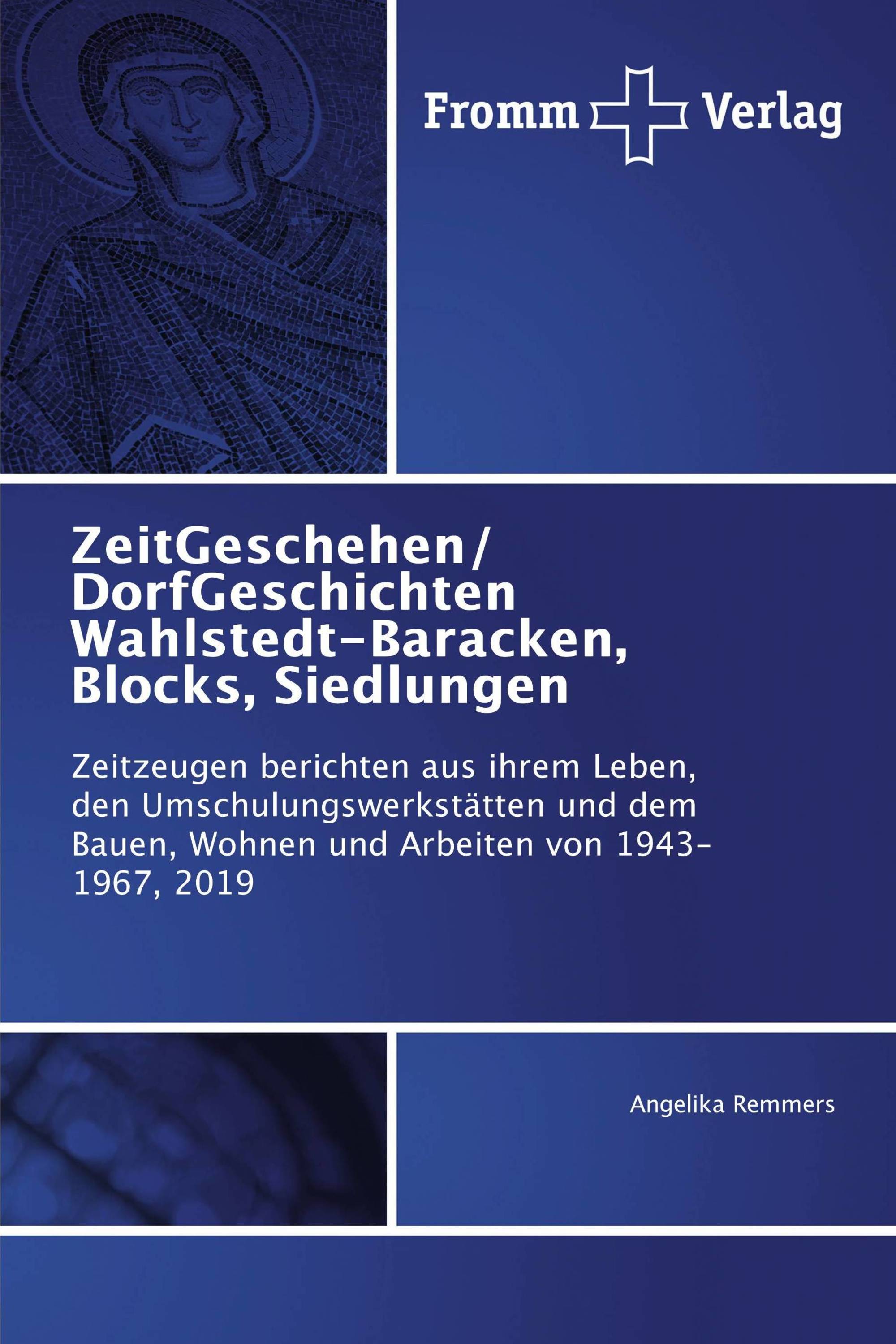 ZeitGeschehen/ DorfGeschichten Wahlstedt-Baracken, Blocks, Siedlungen